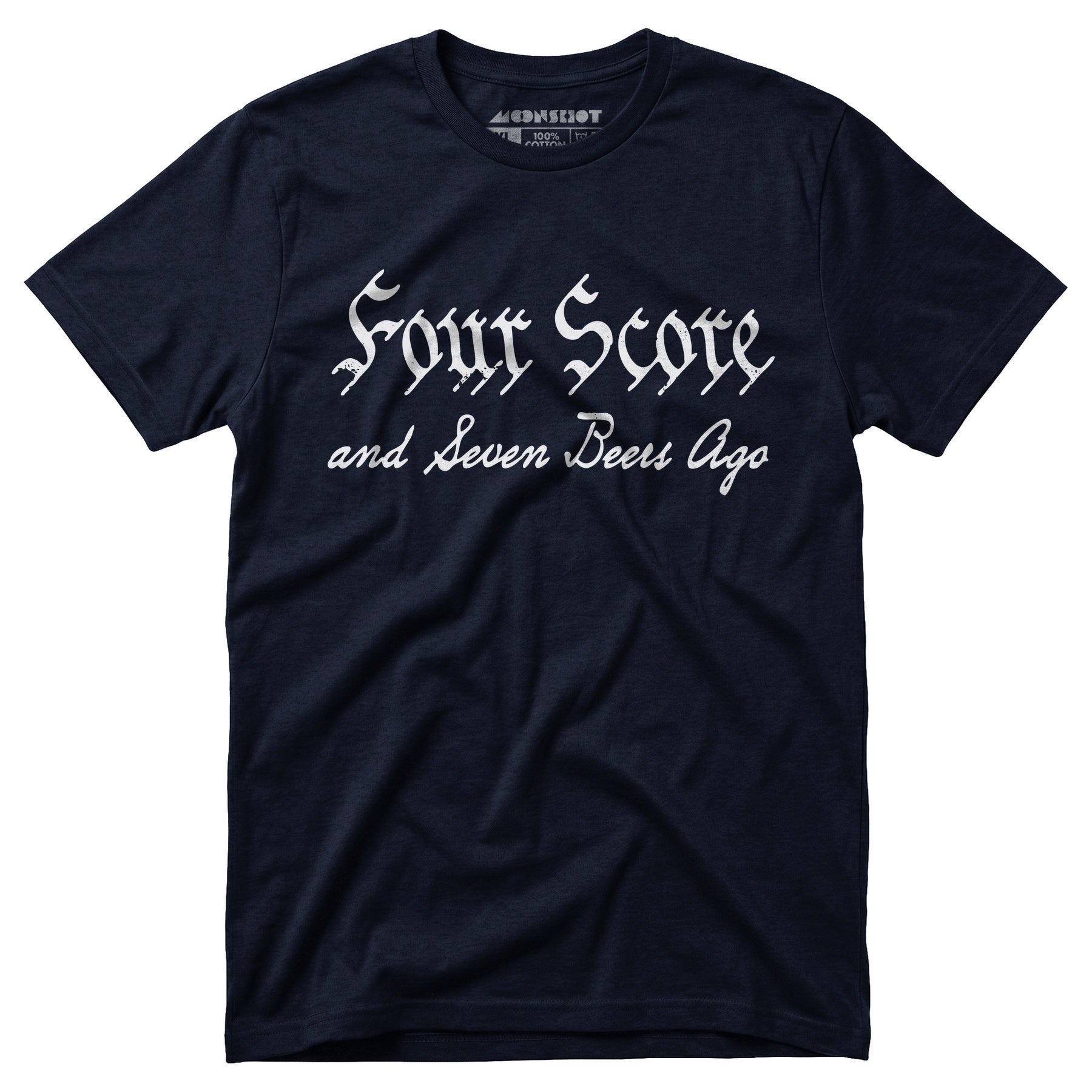 Four Score and Seven Beers Ago - Unisex T-Shirt