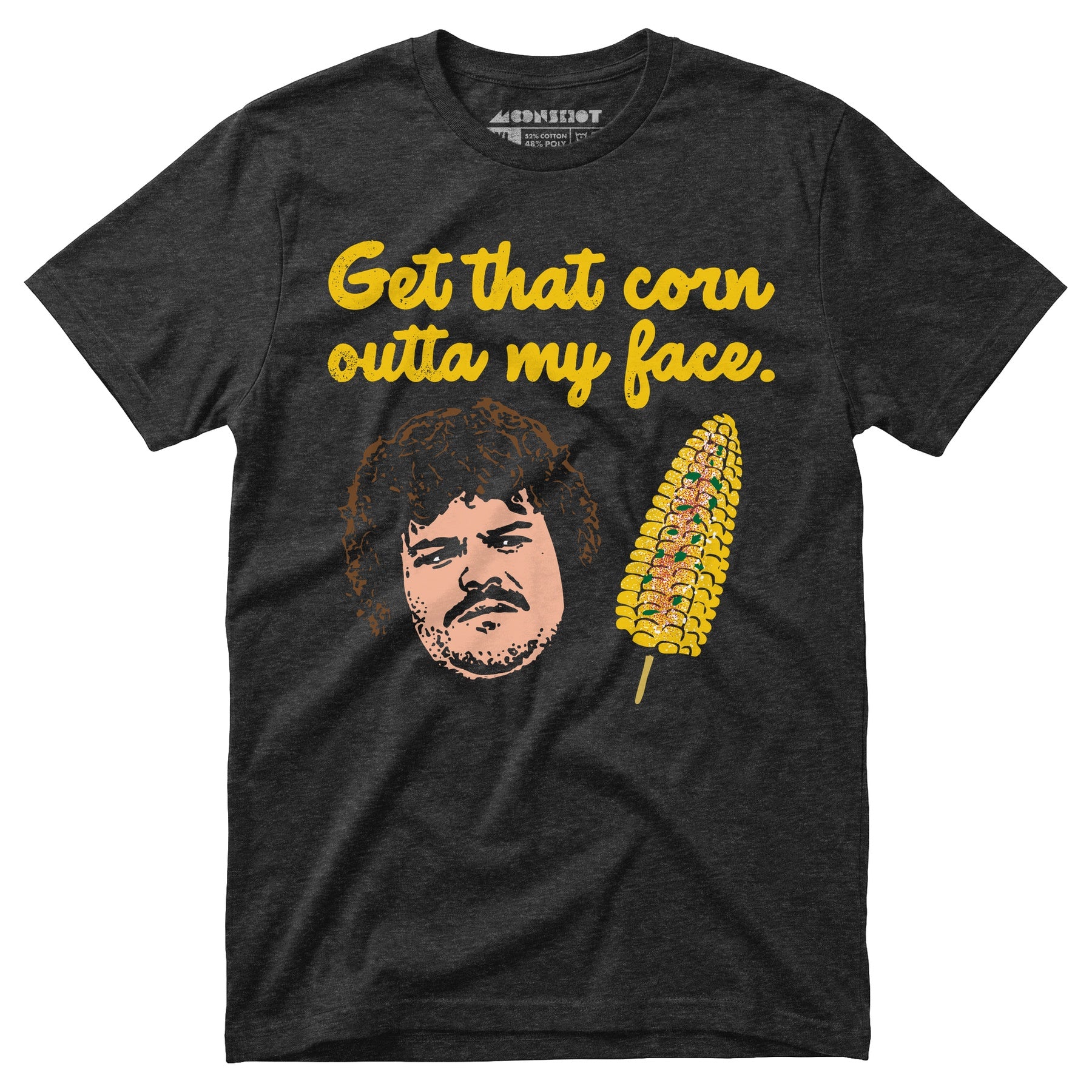 Get That Corn Outta My Face - Unisex T-Shirt