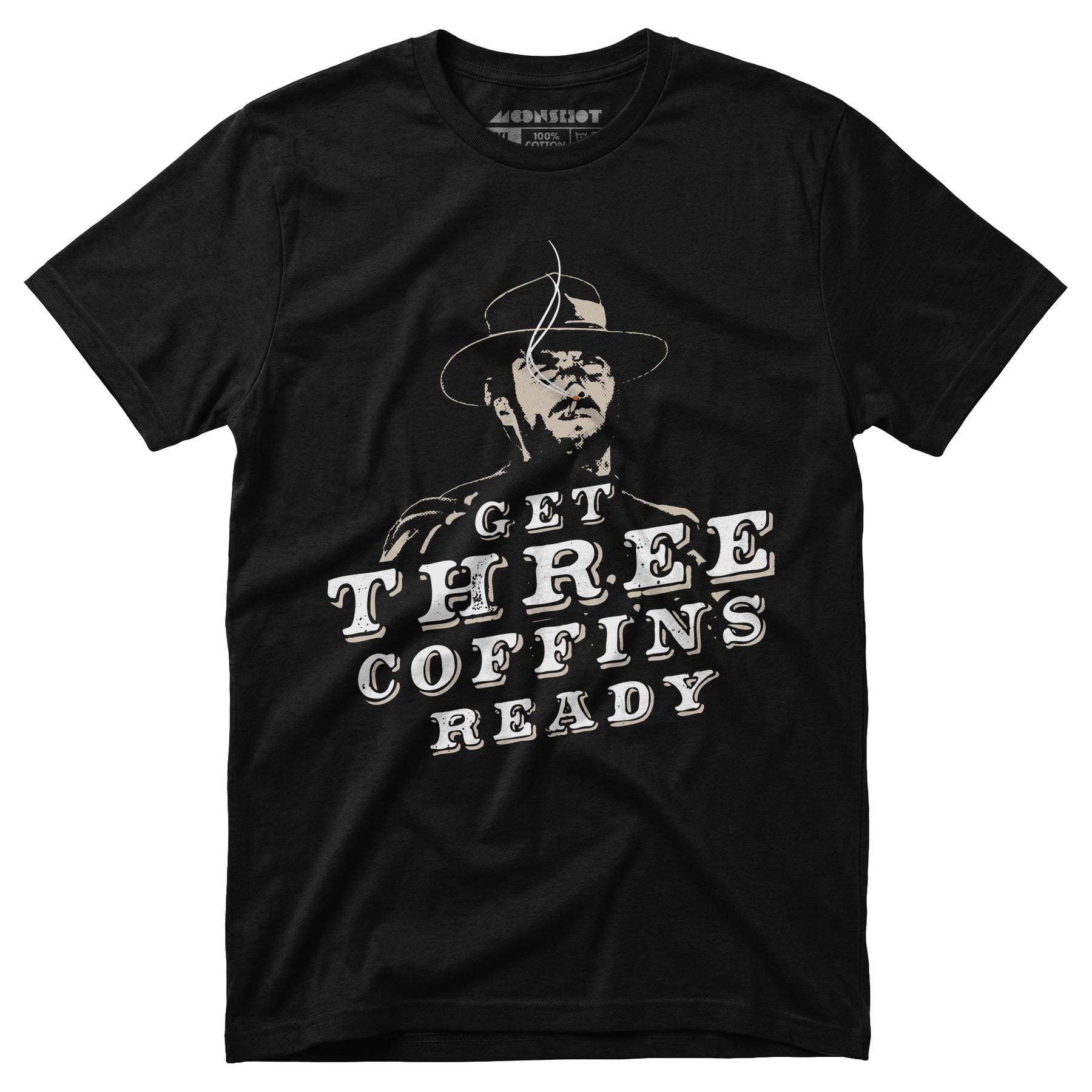 Get Three Coffins Ready - Unisex T-Shirt