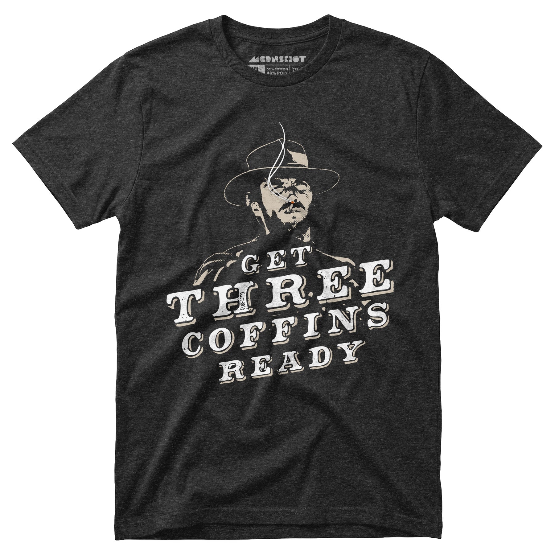 Get Three Coffins Ready - Unisex T-Shirt