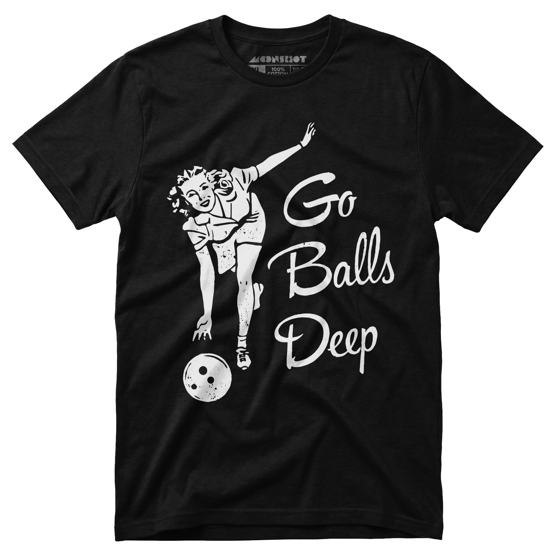 Go Balls Deep - Unisex T-Shirt