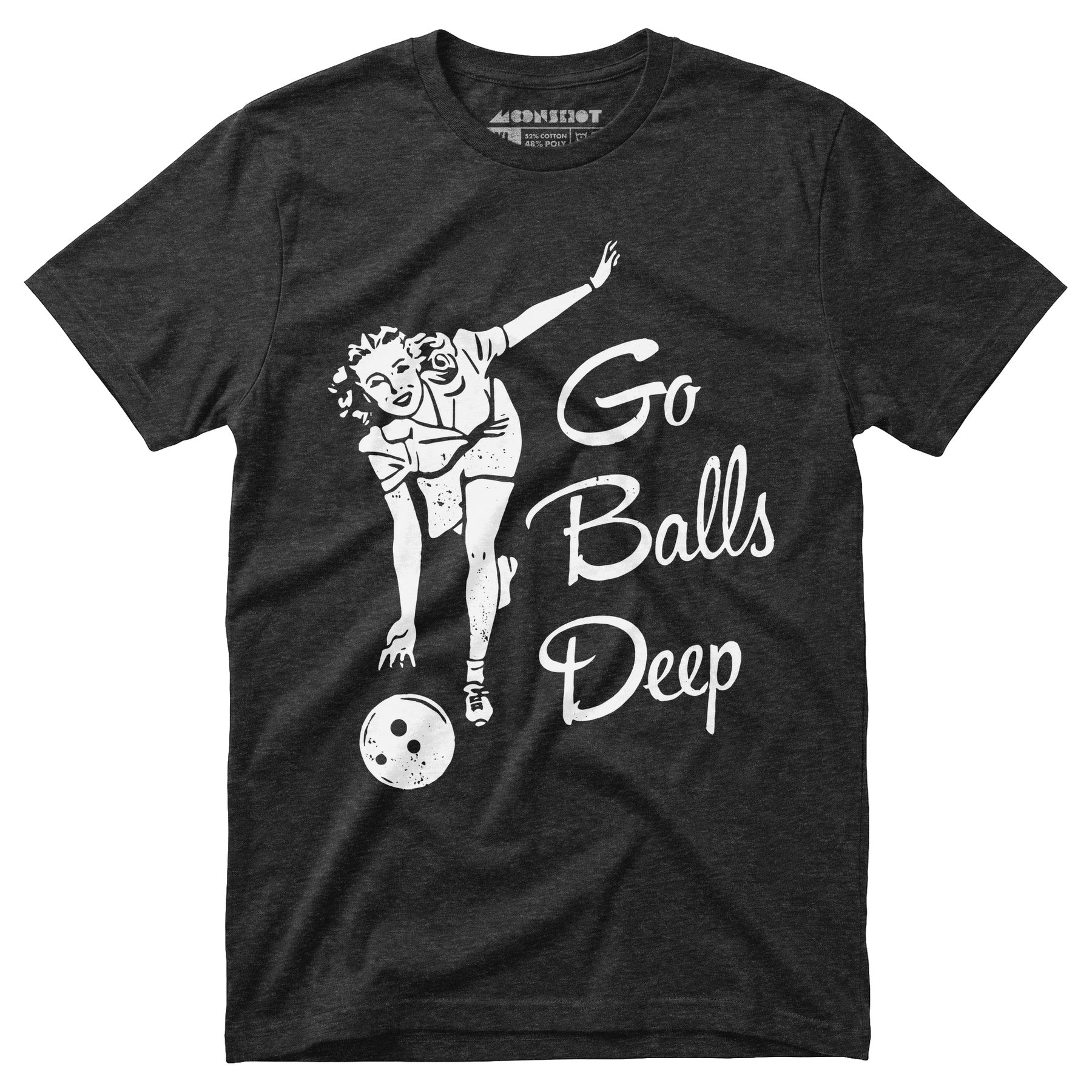 Go Balls Deep - Unisex T-Shirt
