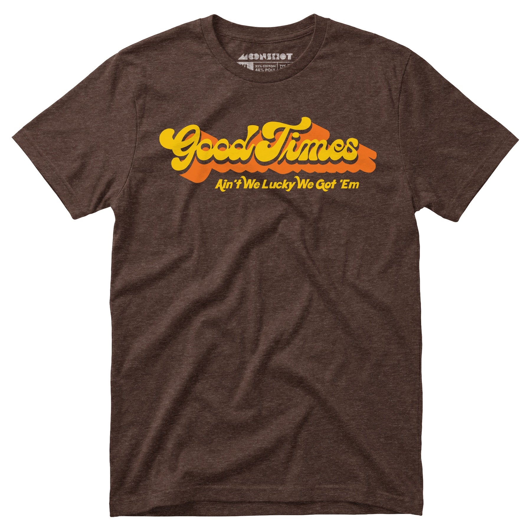 Good Times - Ain't We Lucky We Got 'Em - Unisex T-Shirt