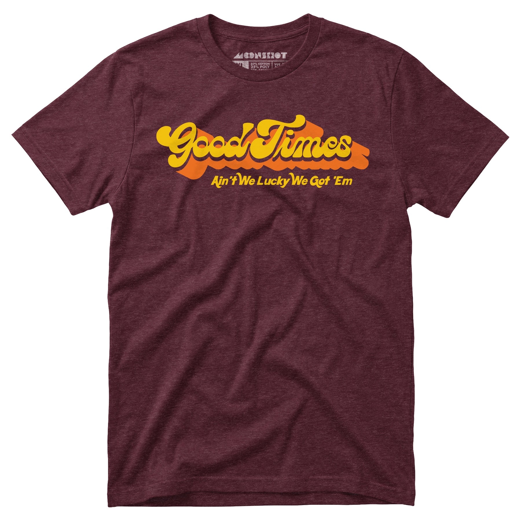Good Times - Ain't We Lucky We Got 'Em - Unisex T-Shirt