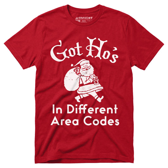 Got Ho's in Different Area Codes - Unisex T-Shirt