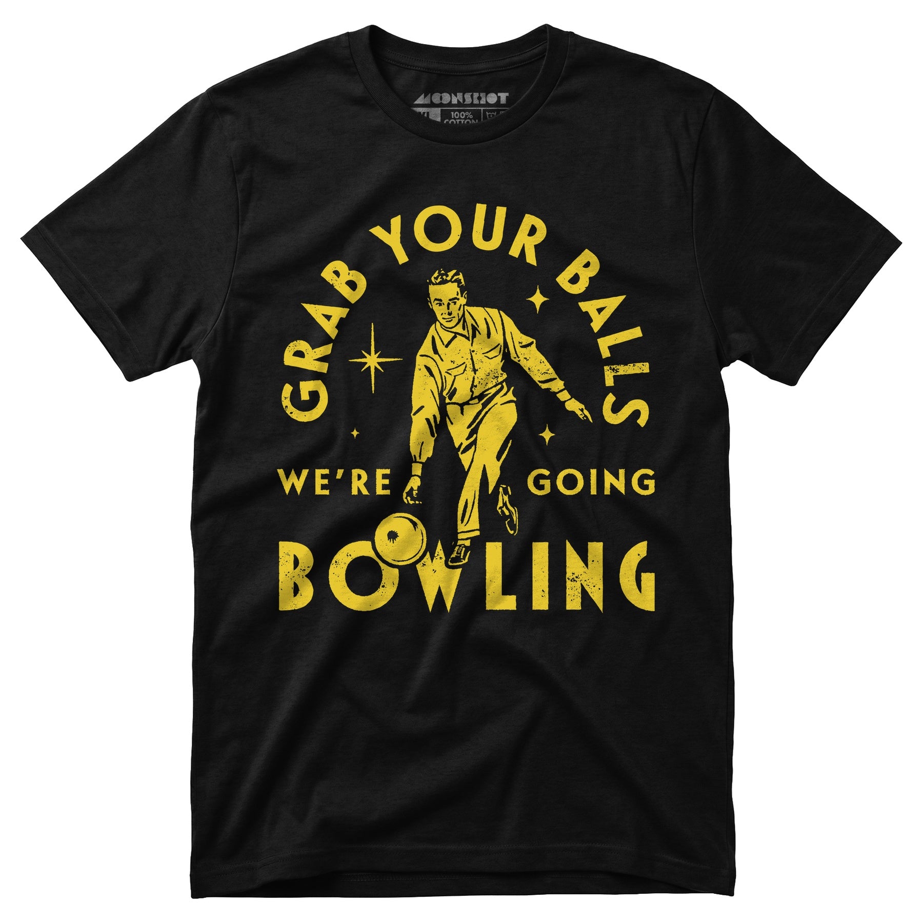 Grab Your Balls We're Going Bowling - Unisex T-Shirt
