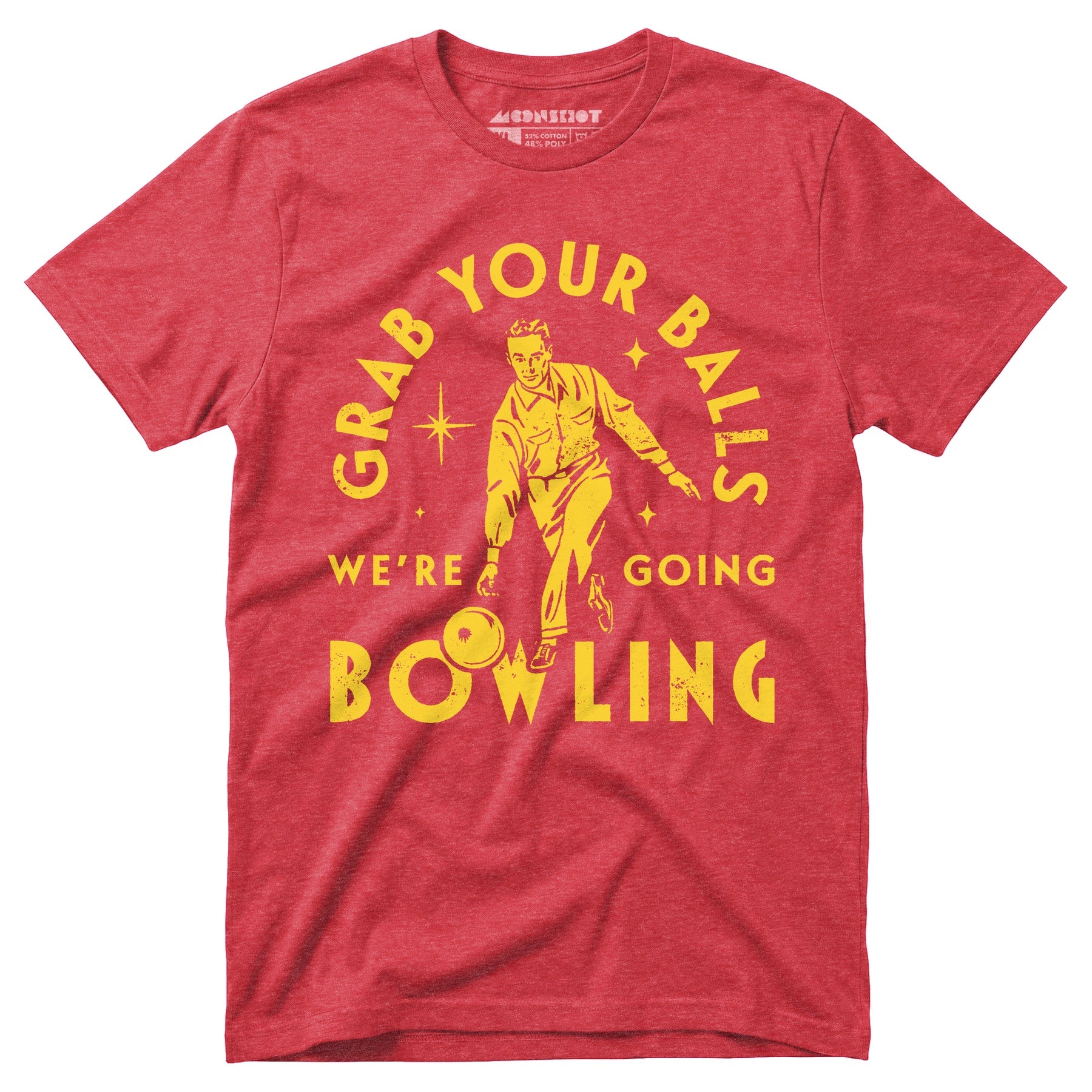 Grab Your Balls We're Going Bowling - Unisex T-Shirt