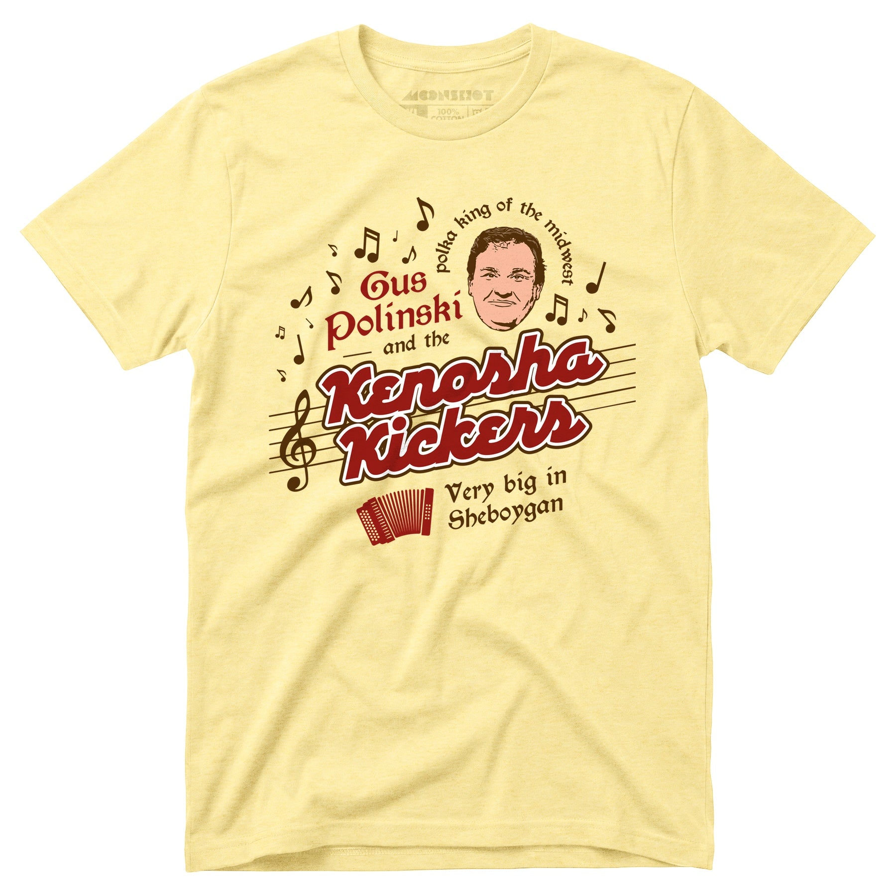 Gus Polinski and The Kenosha Kickers - Unisex T-Shirt