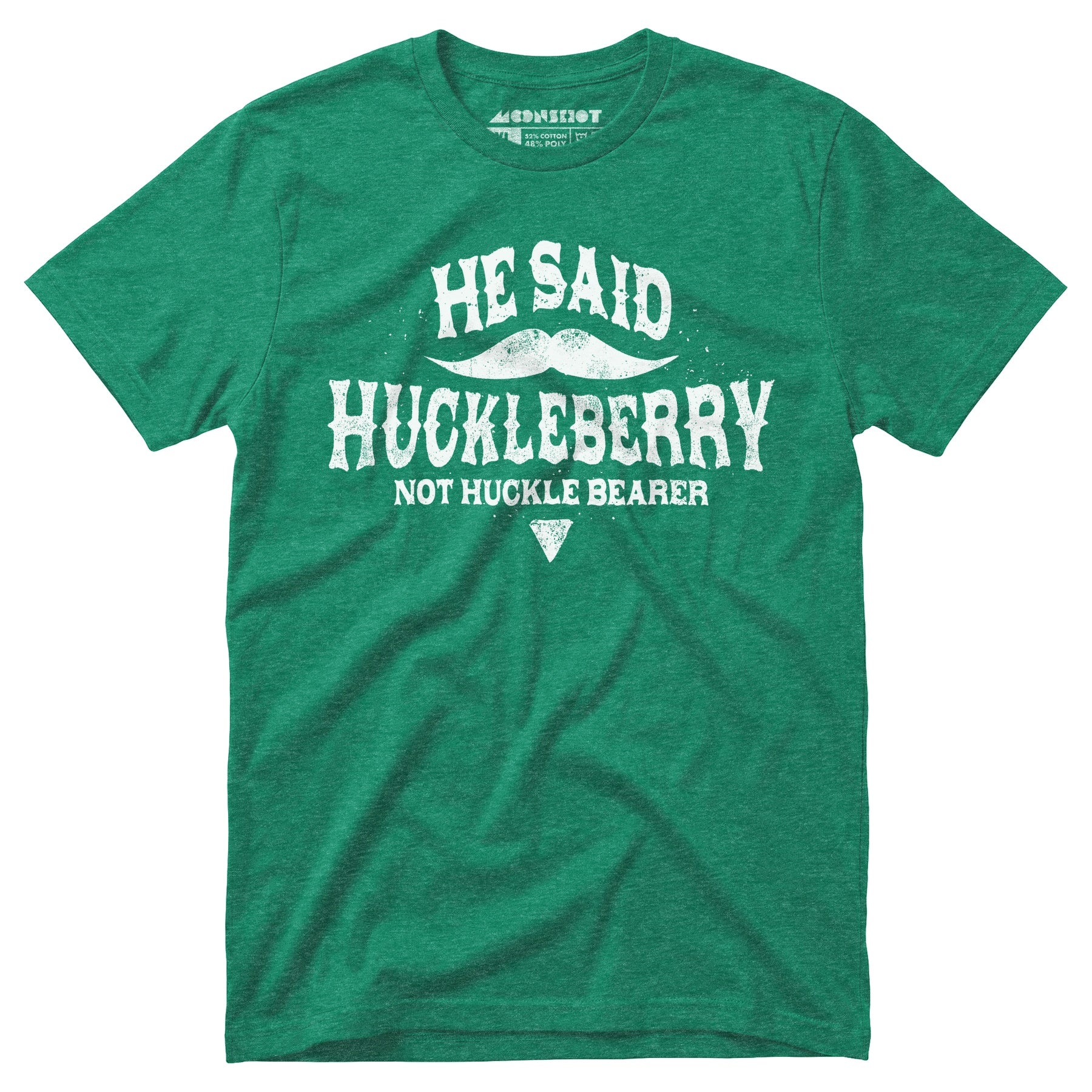 He Said Huckleberry Not Huckle Bearer - Unisex T-Shirt