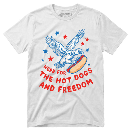 Here For The Hot Dogs and Freedom - Unisex T-Shirt in White
