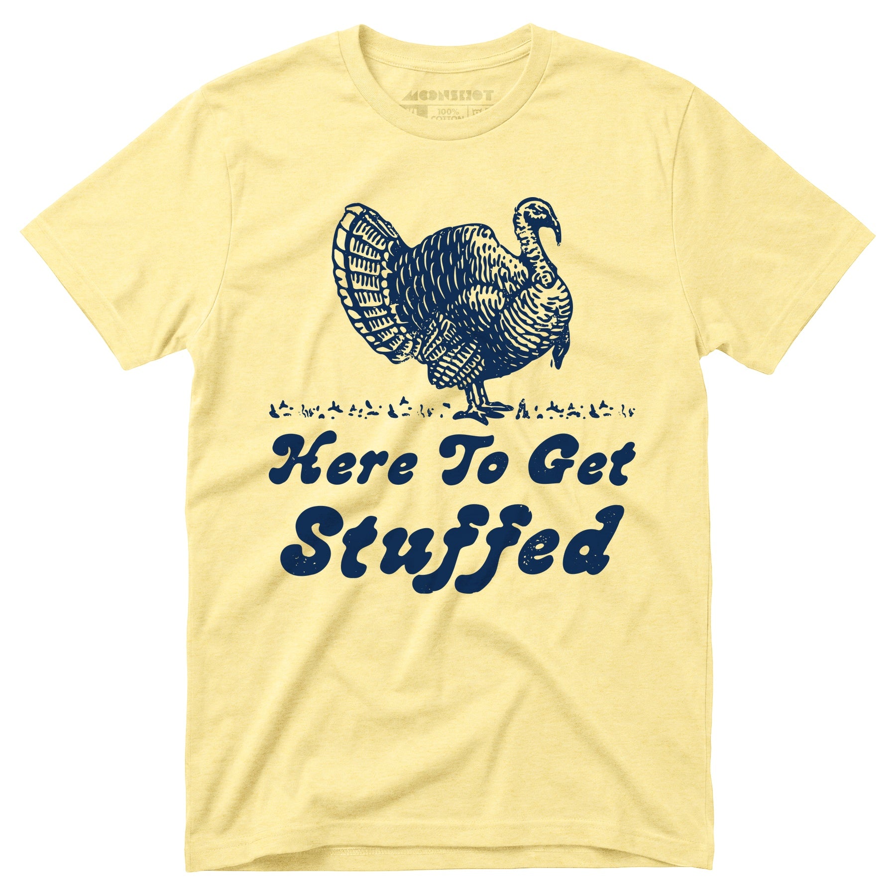 Here to Get Stuffed - Unisex T-Shirt