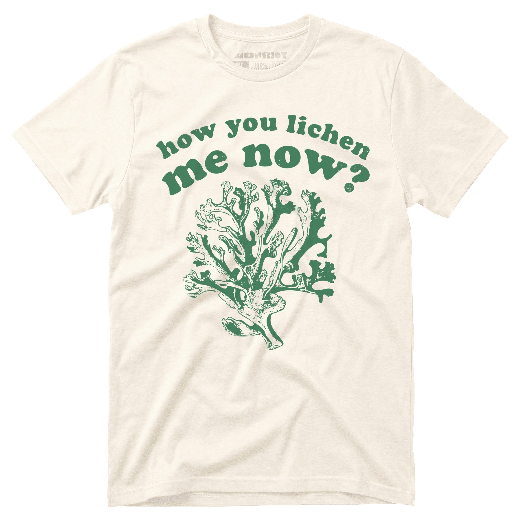 How You Lichen Me Now? - Unisex T-Shirt