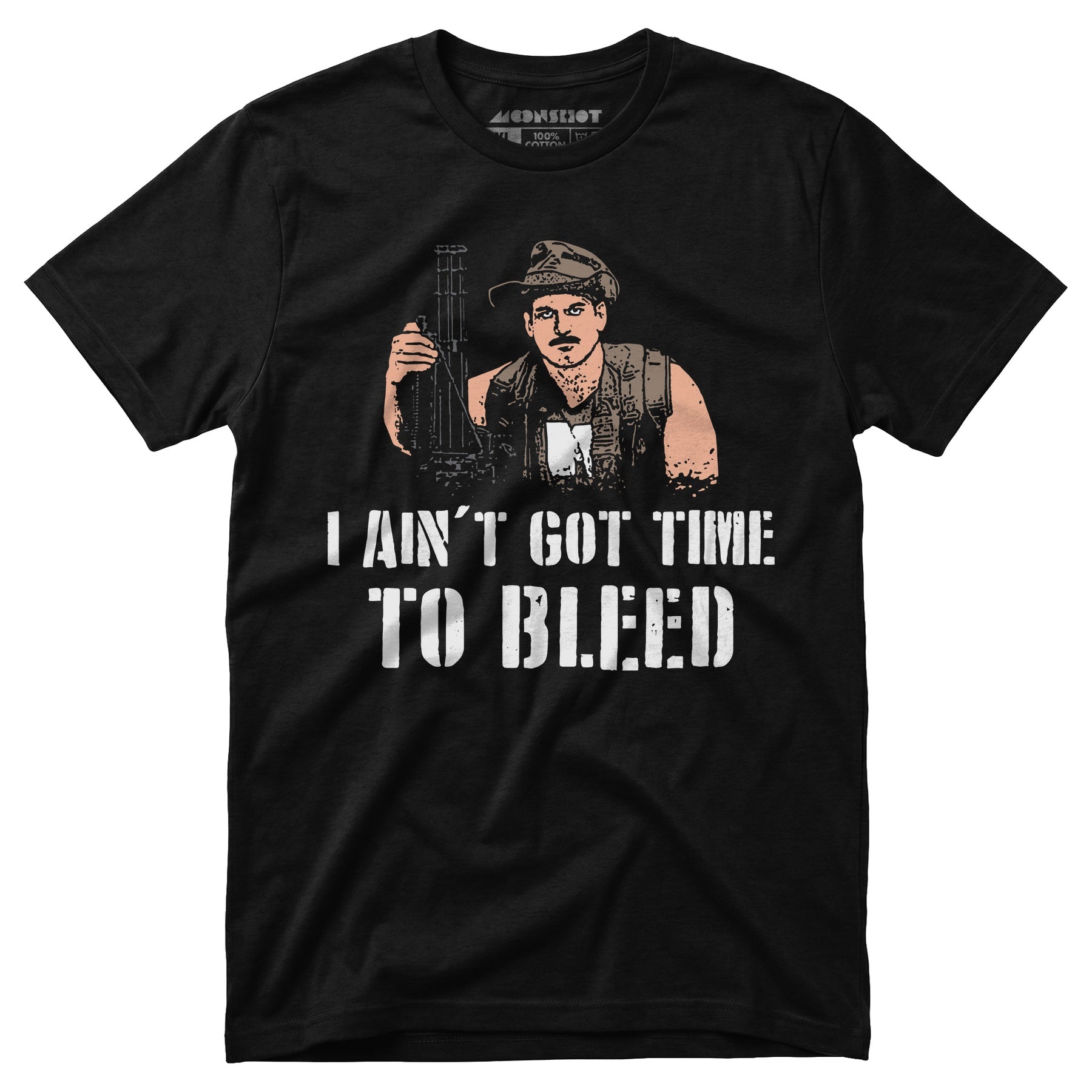 I Ain't Got Time to Bleed - Unisex T-Shirt