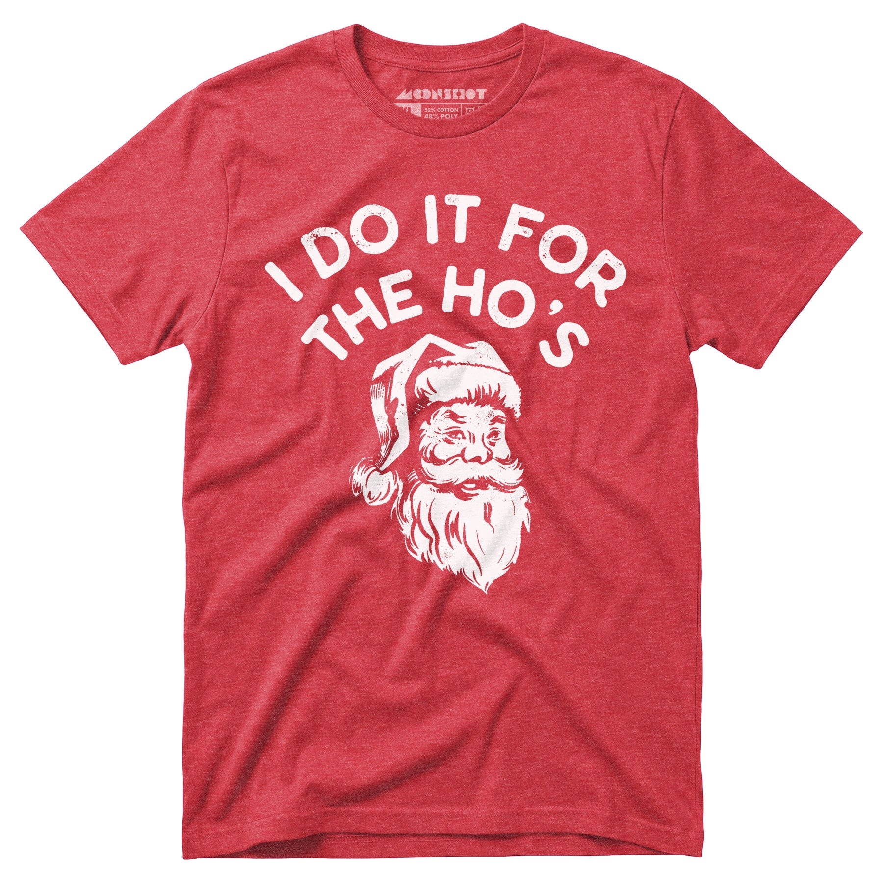 I Do it For The Ho's - Unisex T-Shirt