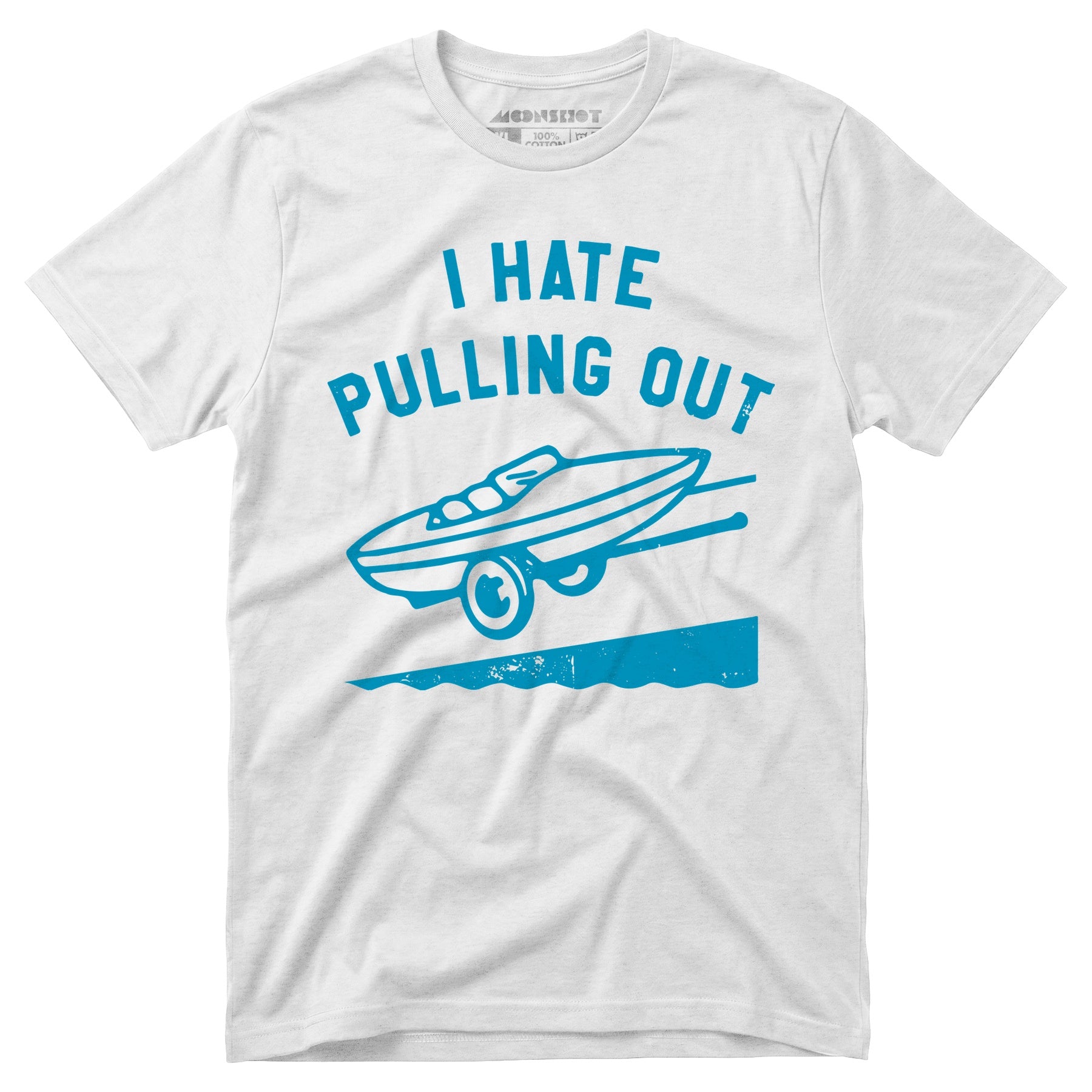 I Hate Pulling Out - Unisex T-Shirt