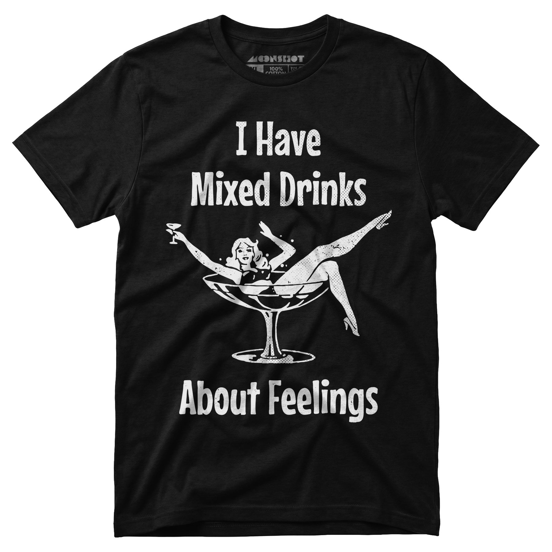 I Have Mixed Drinks About Feelings - Unisex T-Shirt