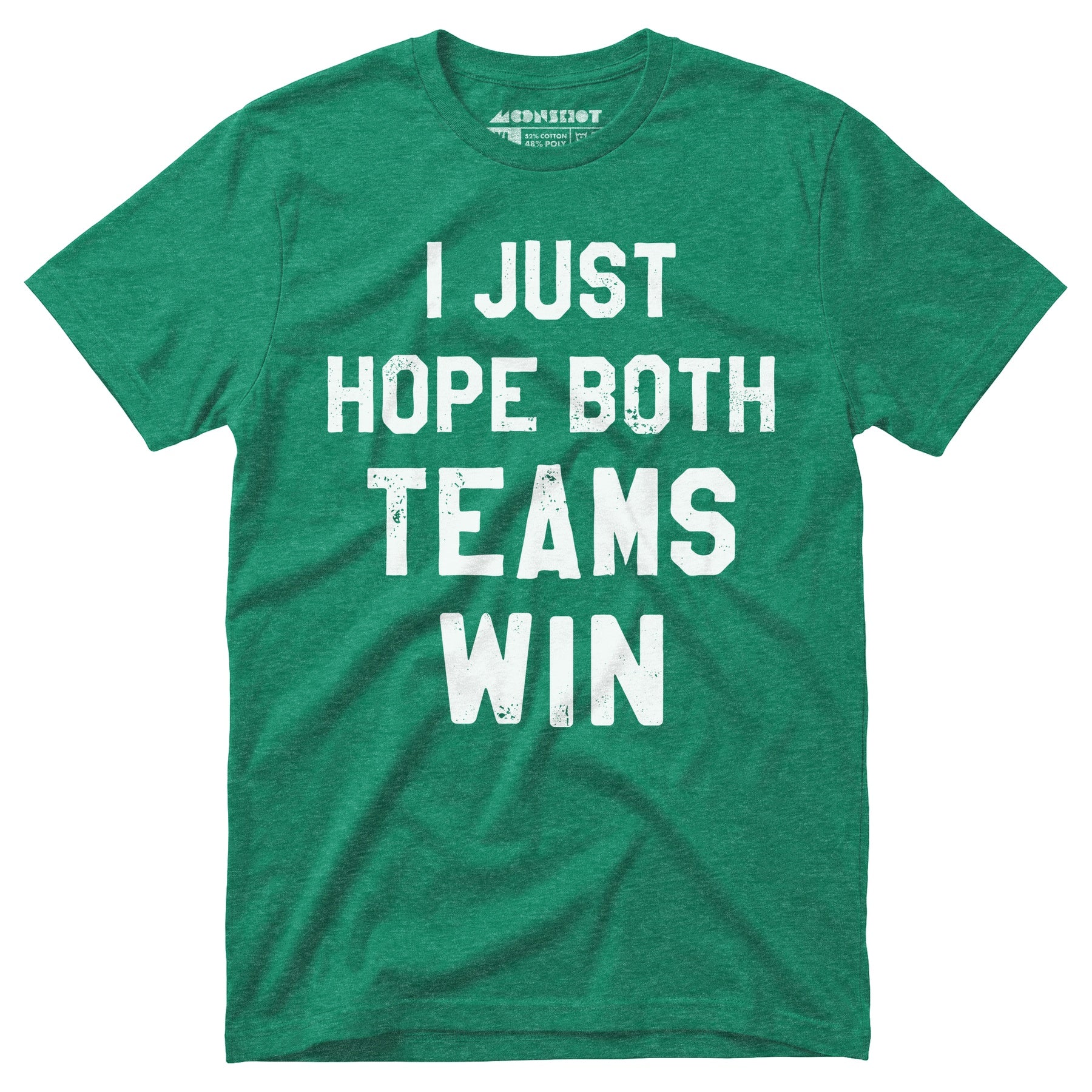 I Just Hope Both Teams Win - Unisex T-Shirt