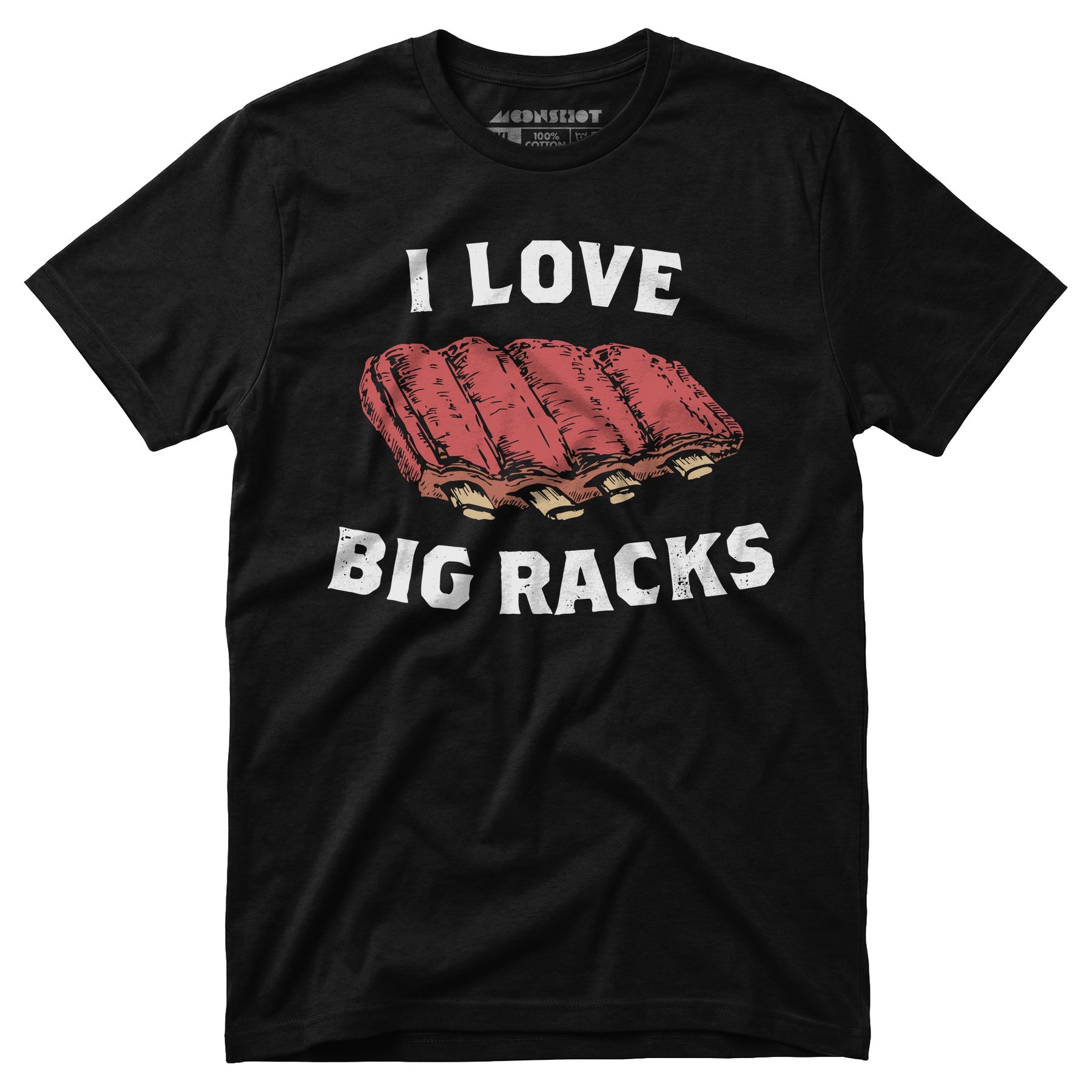 I Love Big Racks - Unisex T-Shirt