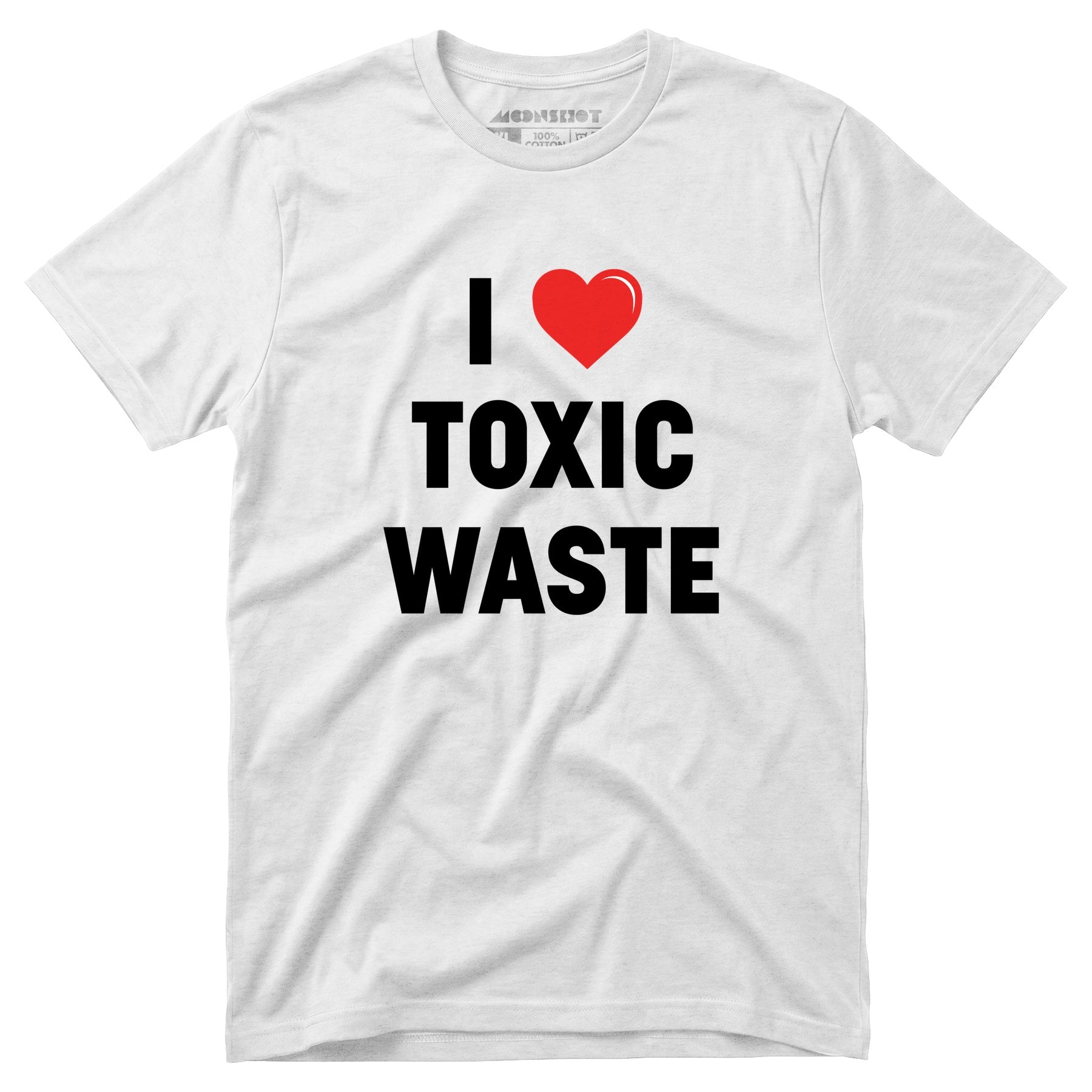 I Love Toxic Waste - Unisex T-Shirt
