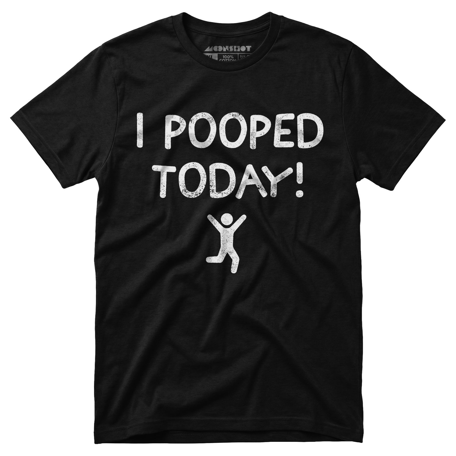 I Pooped Today! - Unisex T-Shirt