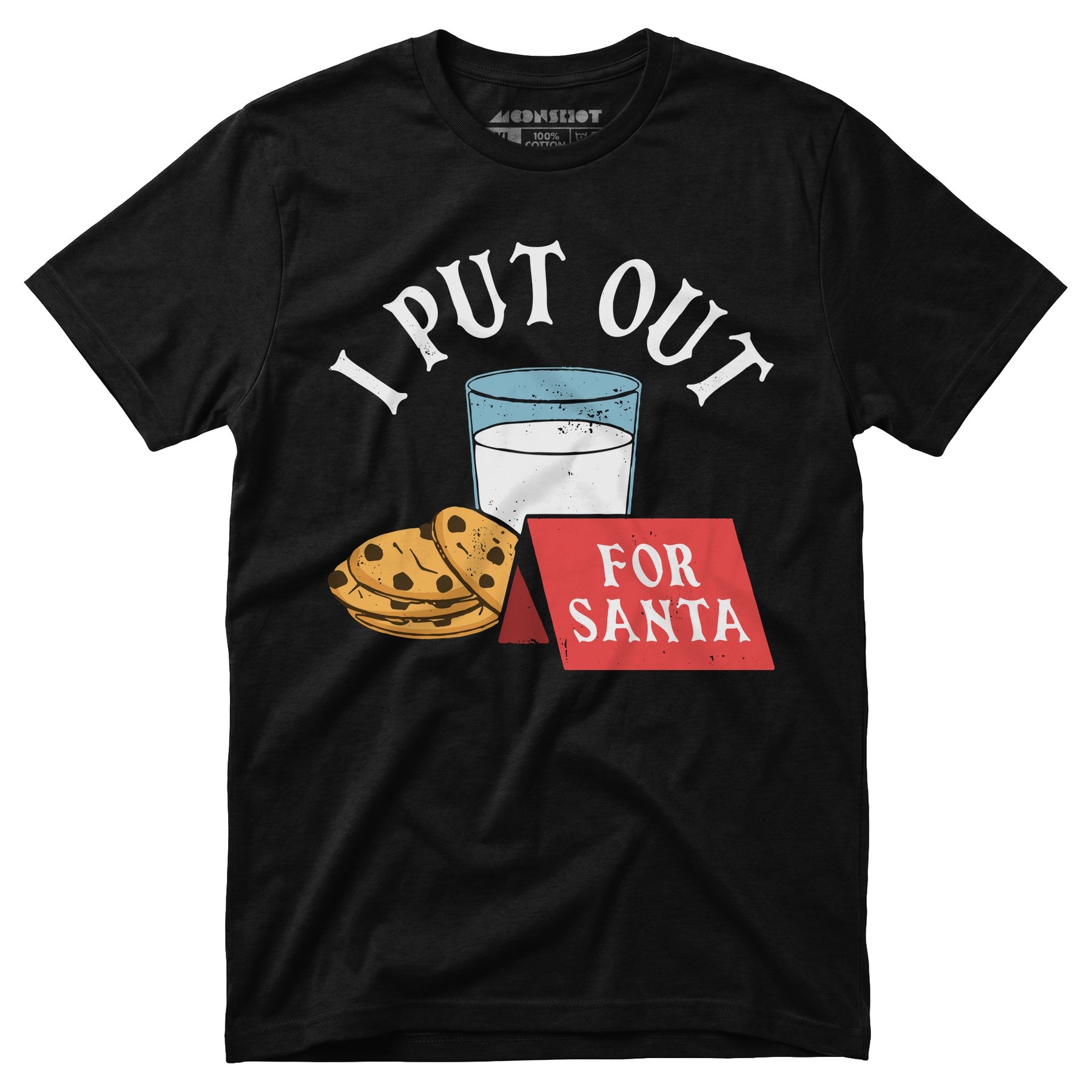 I Put Out For Santa - Unisex T-Shirt