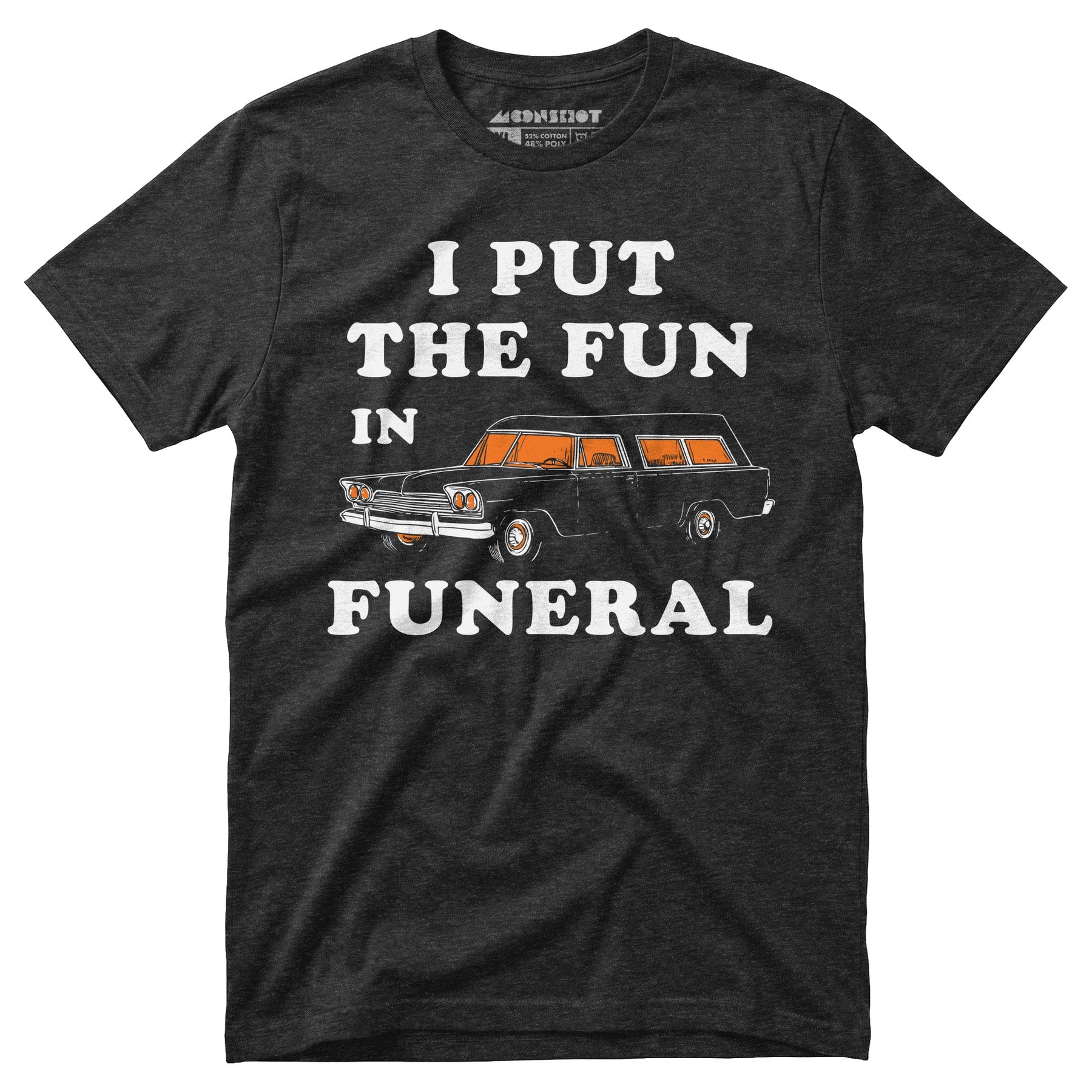 I Put the Fun in Funeral - Unisex T-Shirt