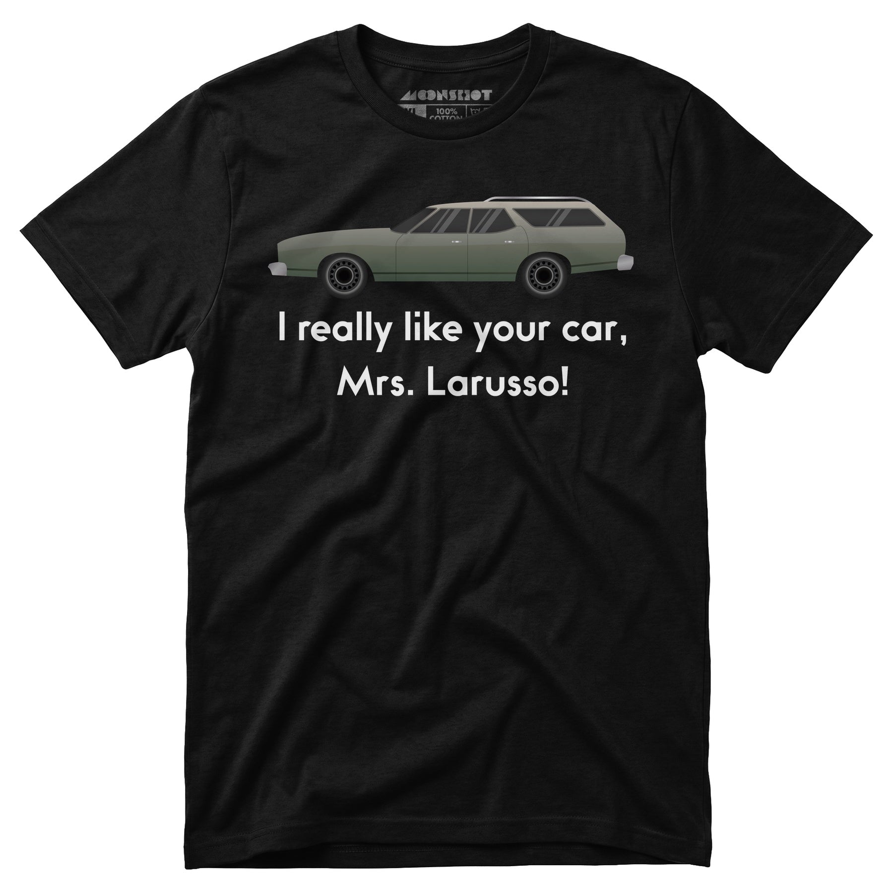 I Really Like Your Car Mrs. Larusso - Unisex T-Shirt