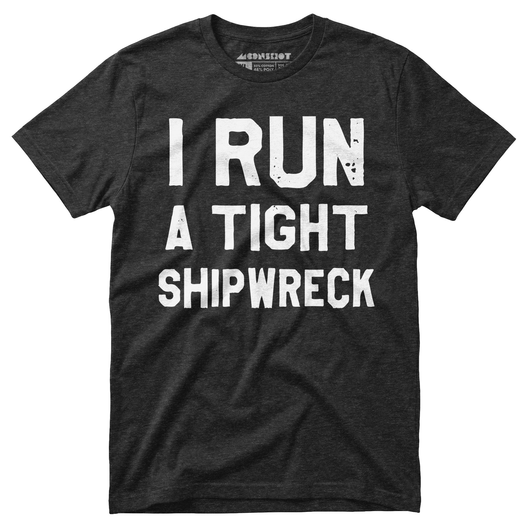 I Run a Tight Shipwreck - Unisex T-Shirt