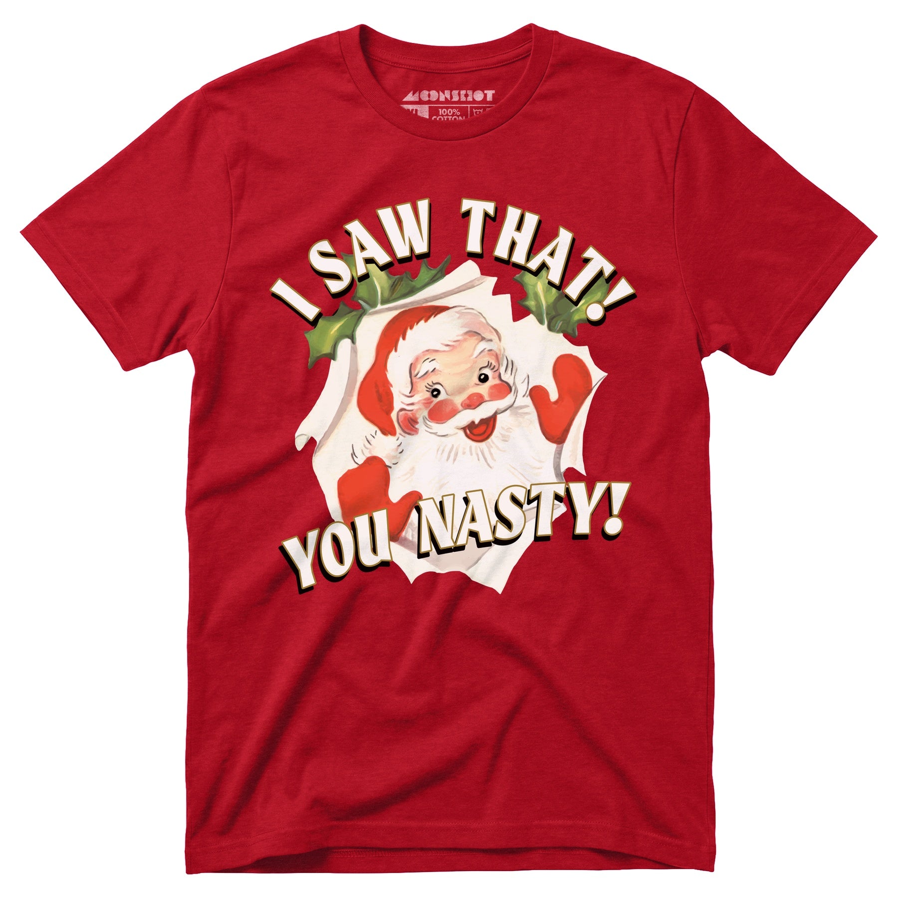 I Saw That You Nasty - Unisex T-Shirt
