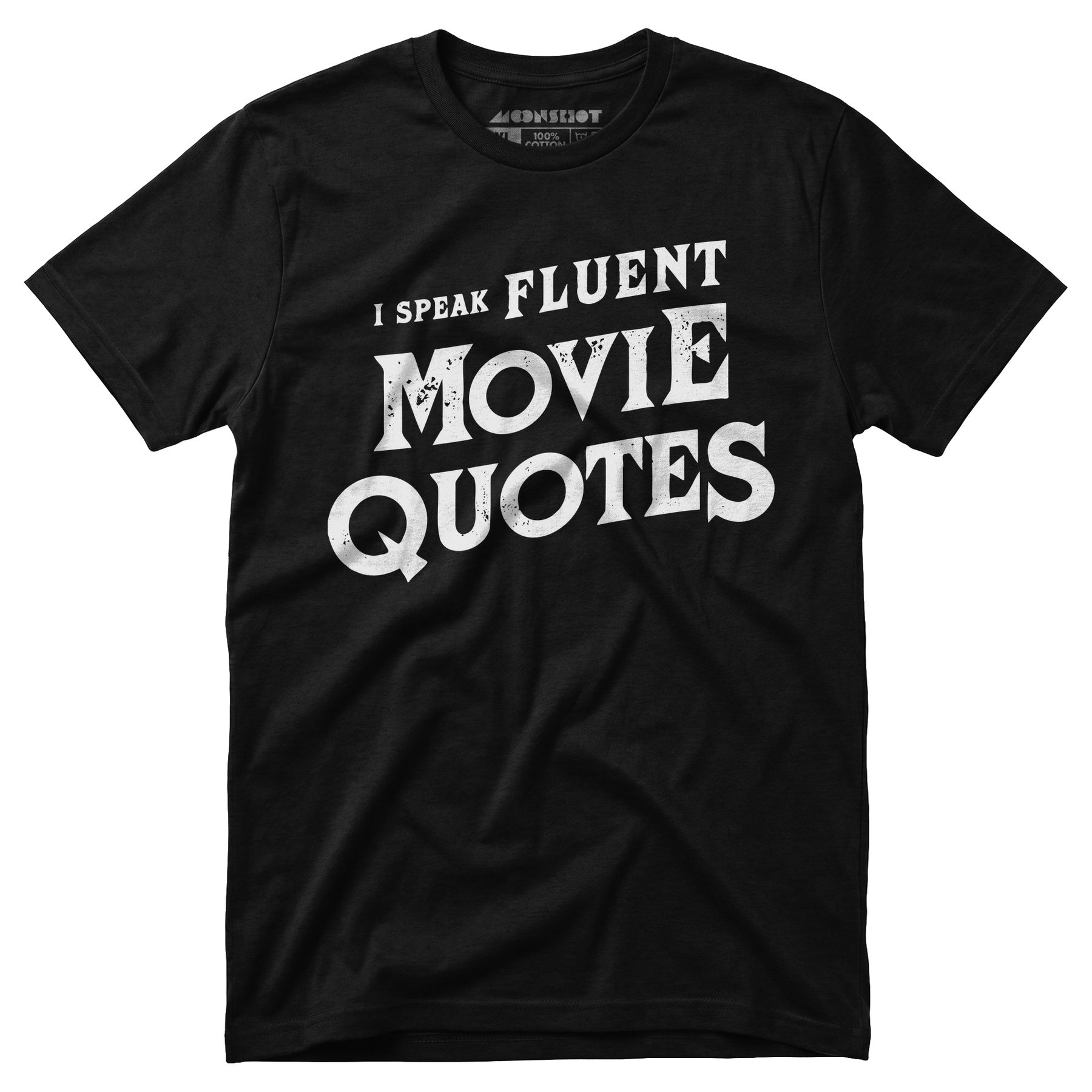 I Speak Fluent Movie Quotes - Unisex T-Shirt