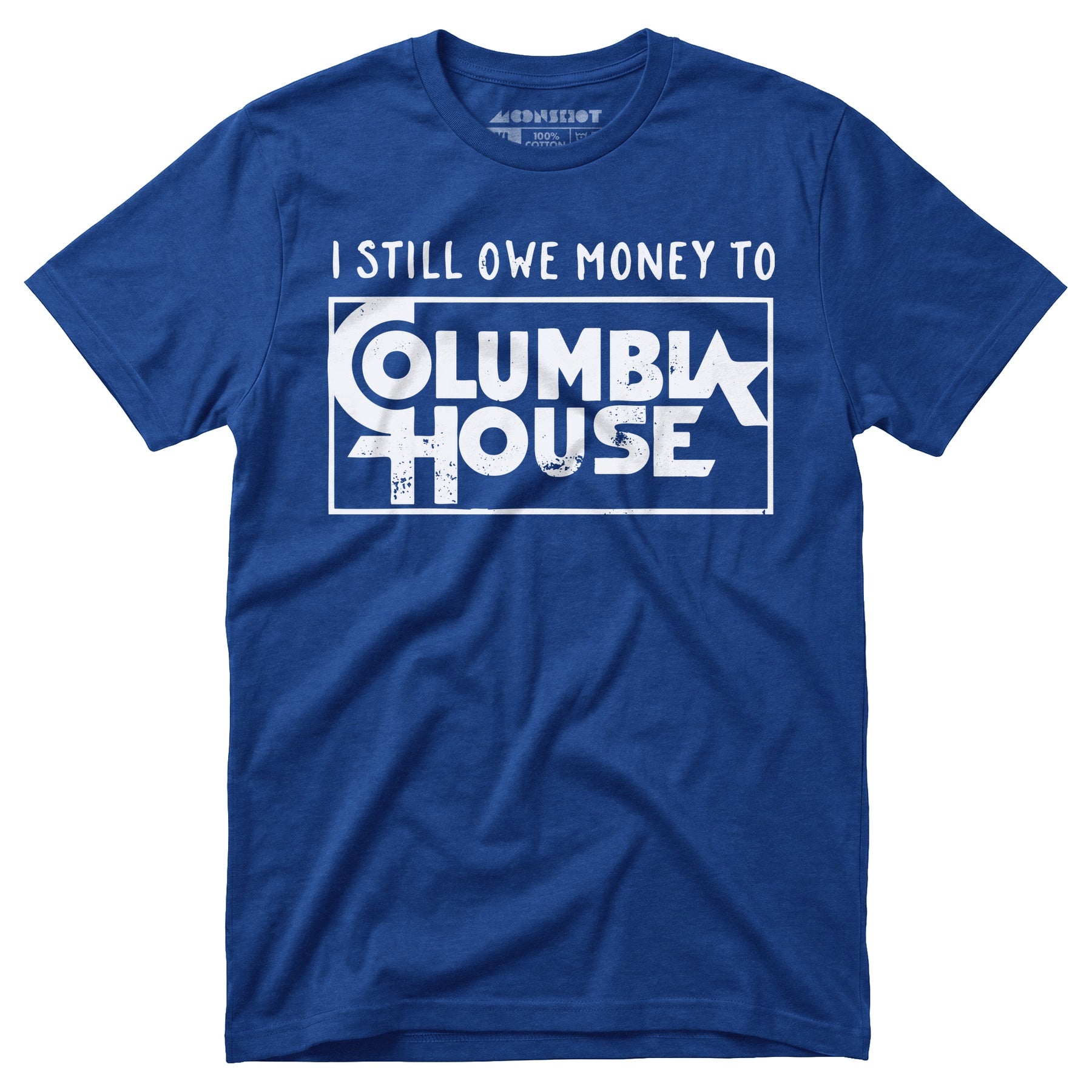 I Still Owe Money - Unisex T-Shirt