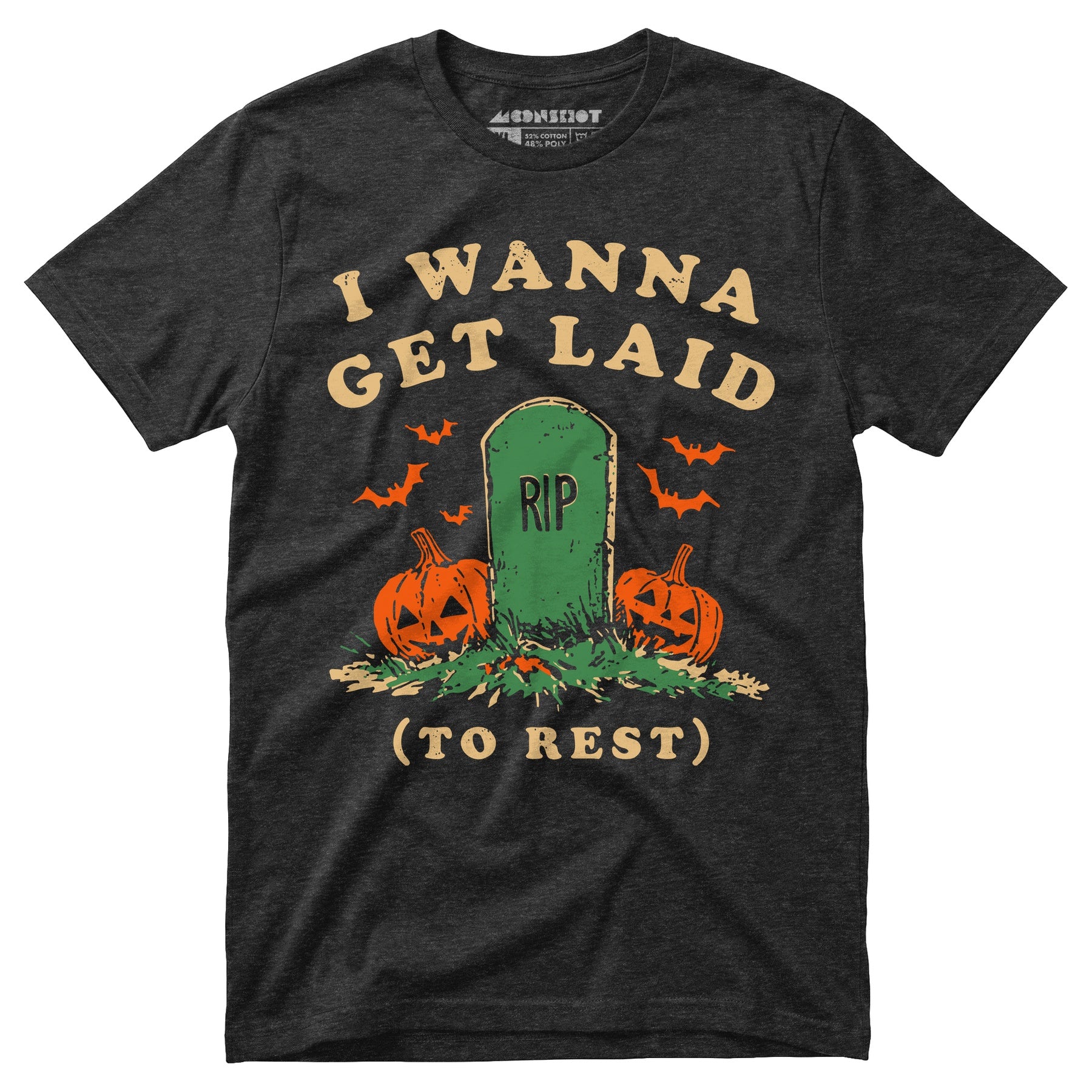 I Wanna Get Laid - Unisex T-Shirt