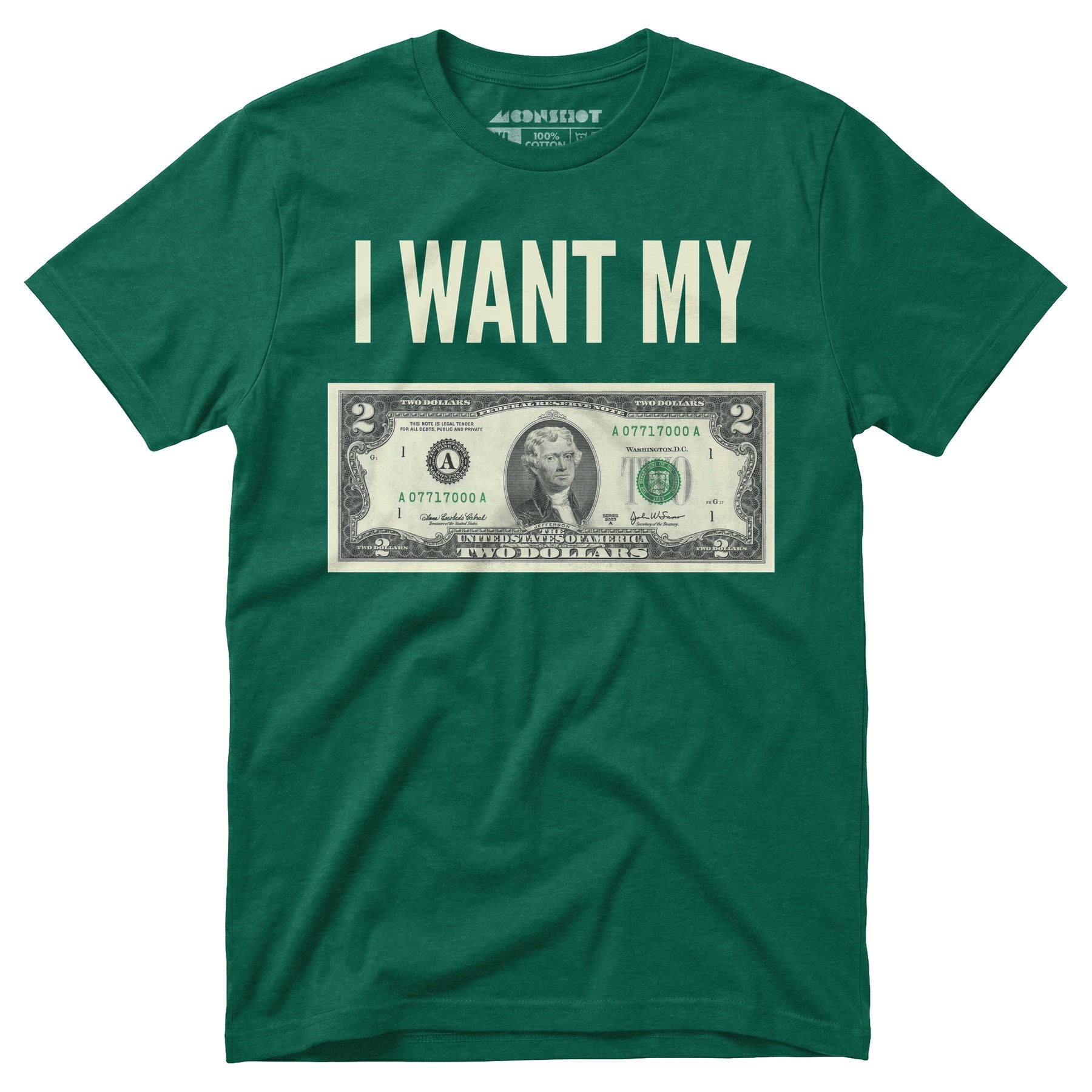 I Want My Two Dollars - Unisex T-Shirt