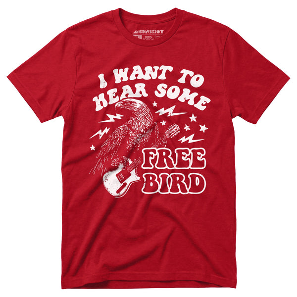 I Want to Hear Some Free Bird - Unisex T-Shirt – m00nshot