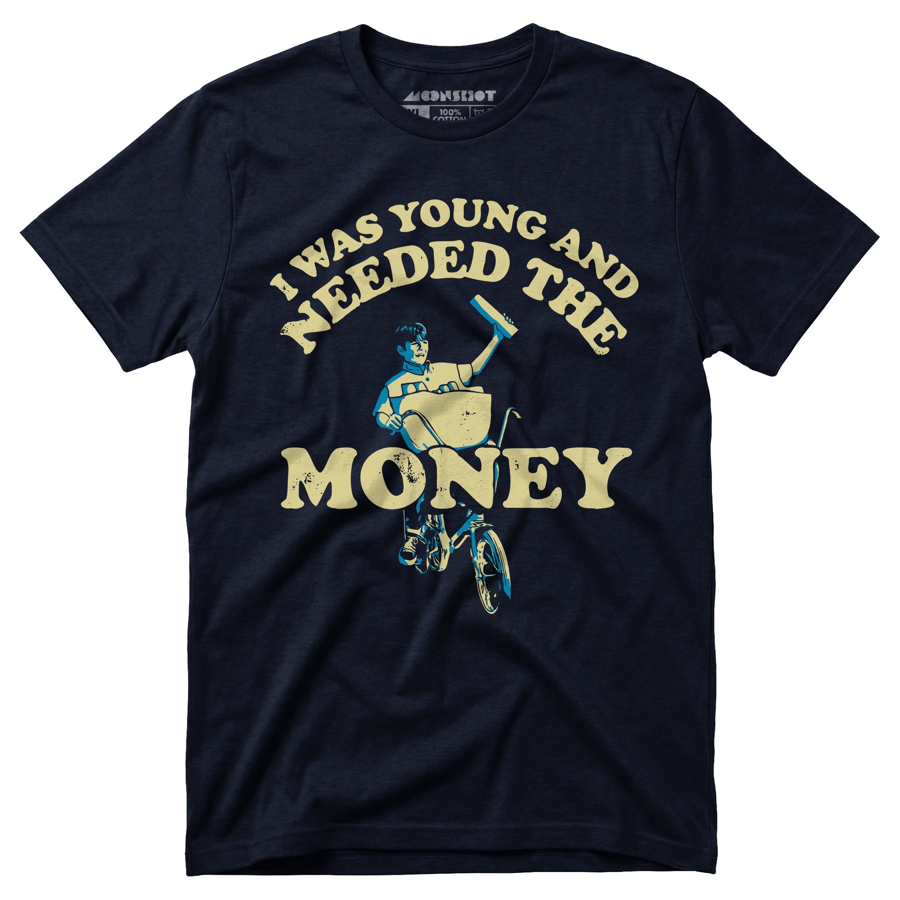 I Was Young and I Needed the Money - Unisex T-Shirt