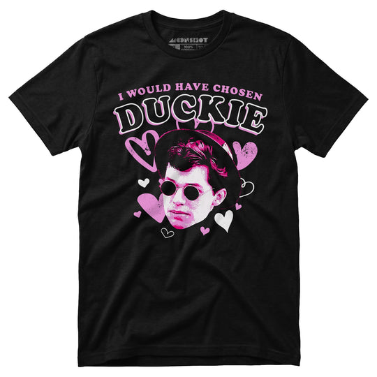 I Would Have Chosen Duckie - Unisex T-Shirt