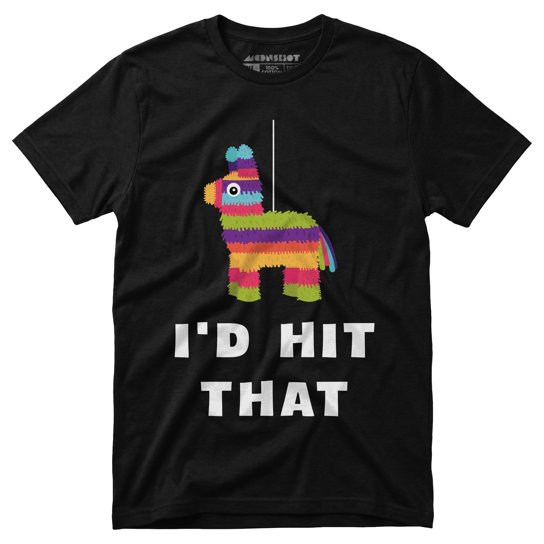 I'd Hit That - Pinata - Unisex T-Shirt
