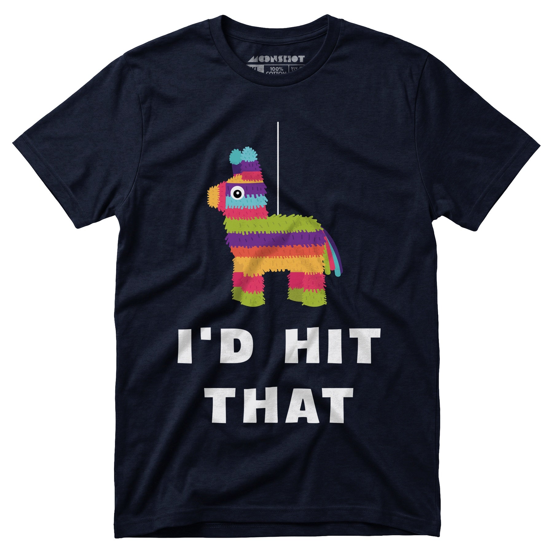 I'd Hit That - Pinata - Unisex T-Shirt