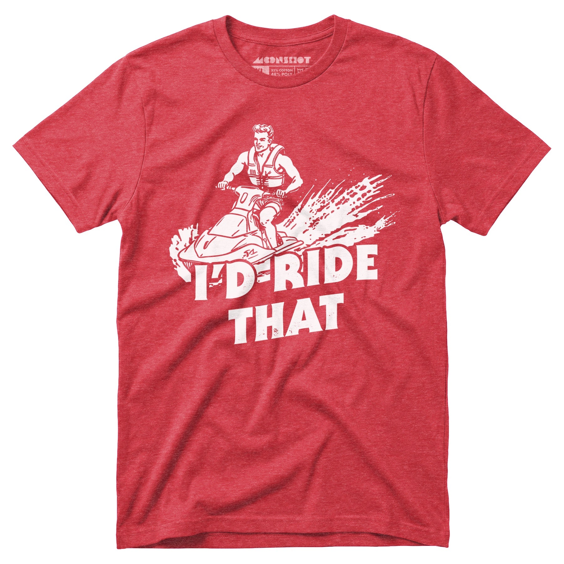 I'd Ride That - Unisex T-Shirt