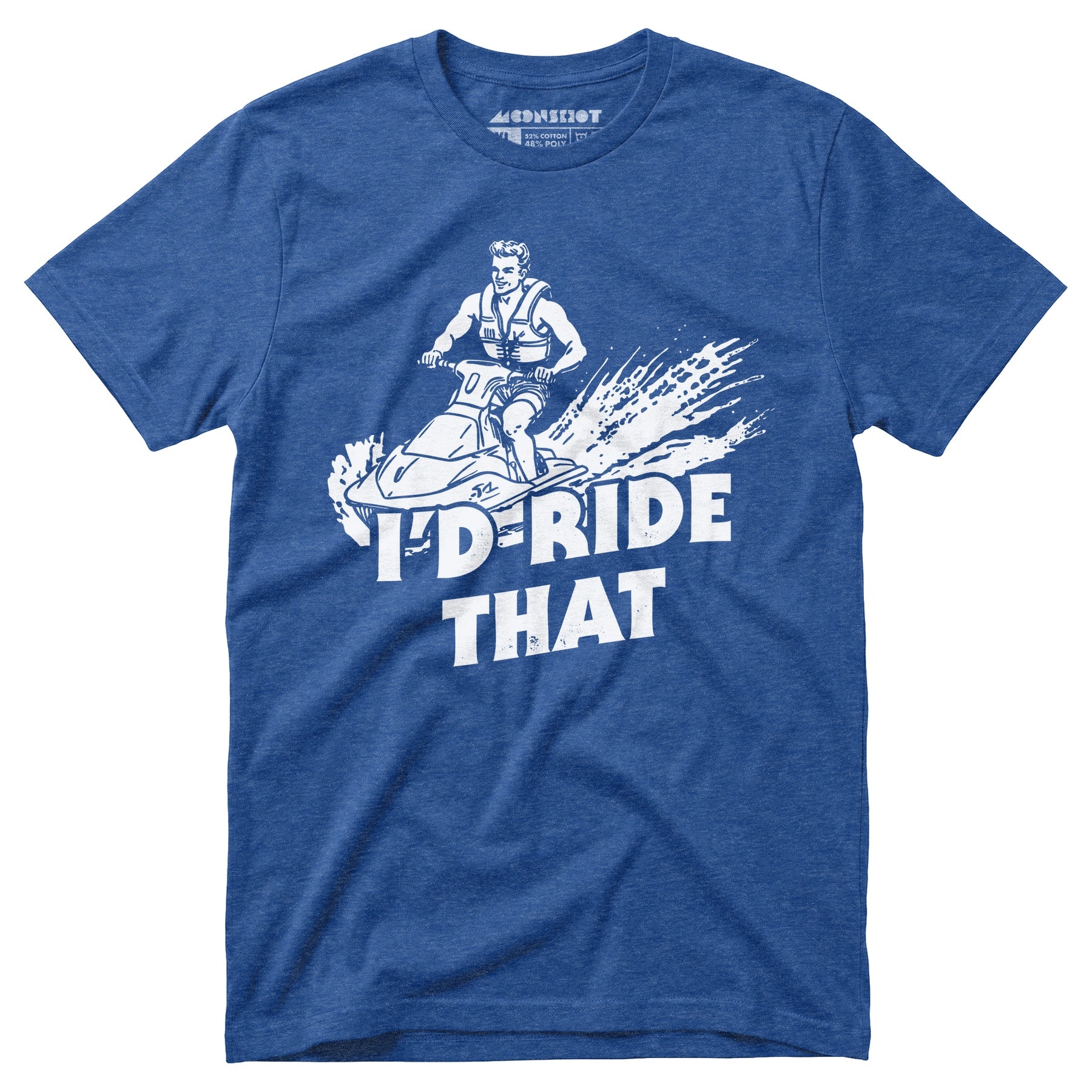 I'd Ride That - Unisex T-Shirt