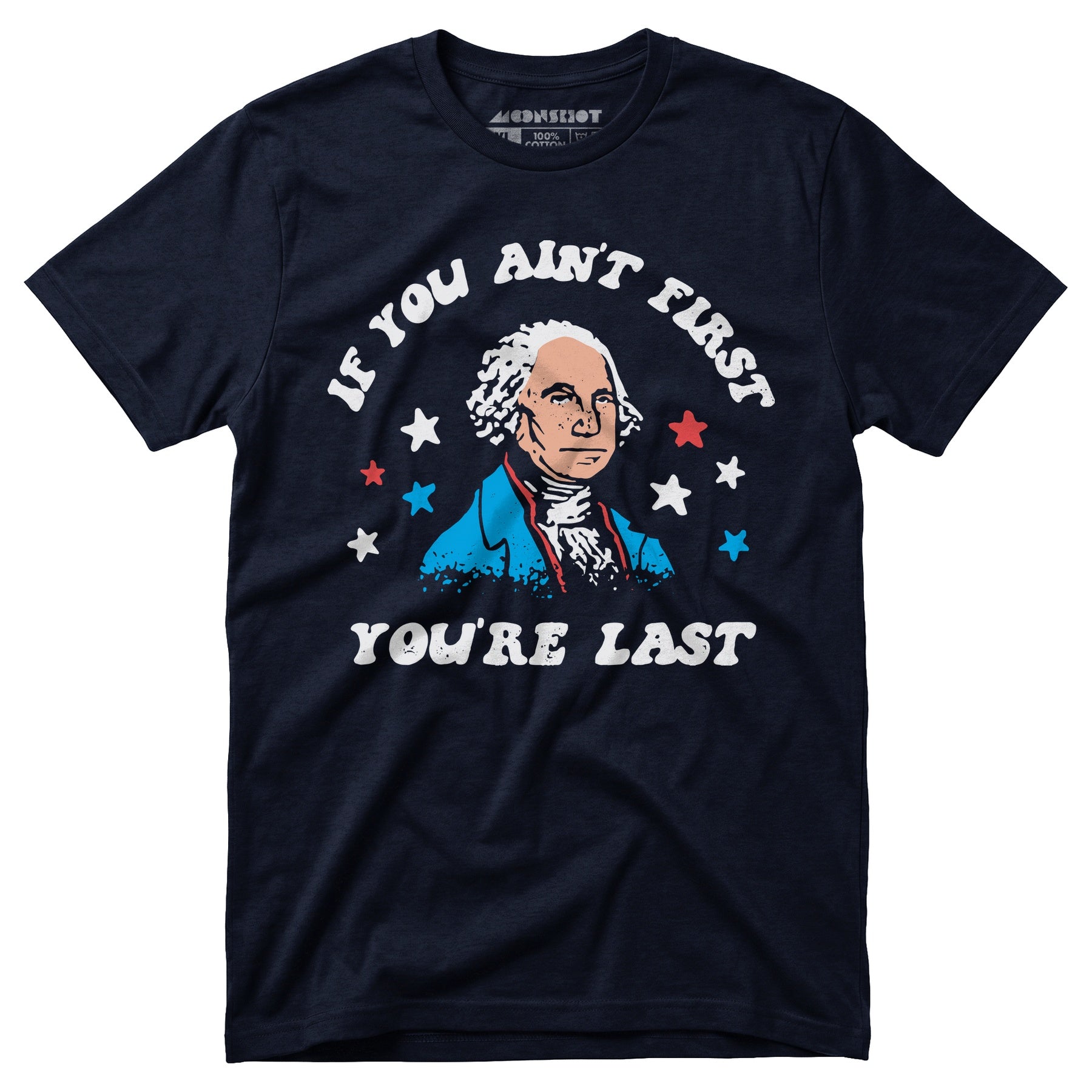 If You Ain't First You're Last - Unisex T-Shirt