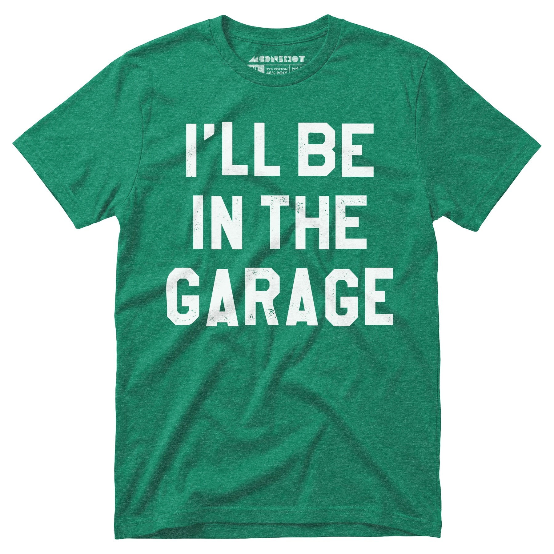 I'll Be in The Garage - Unisex T-Shirt