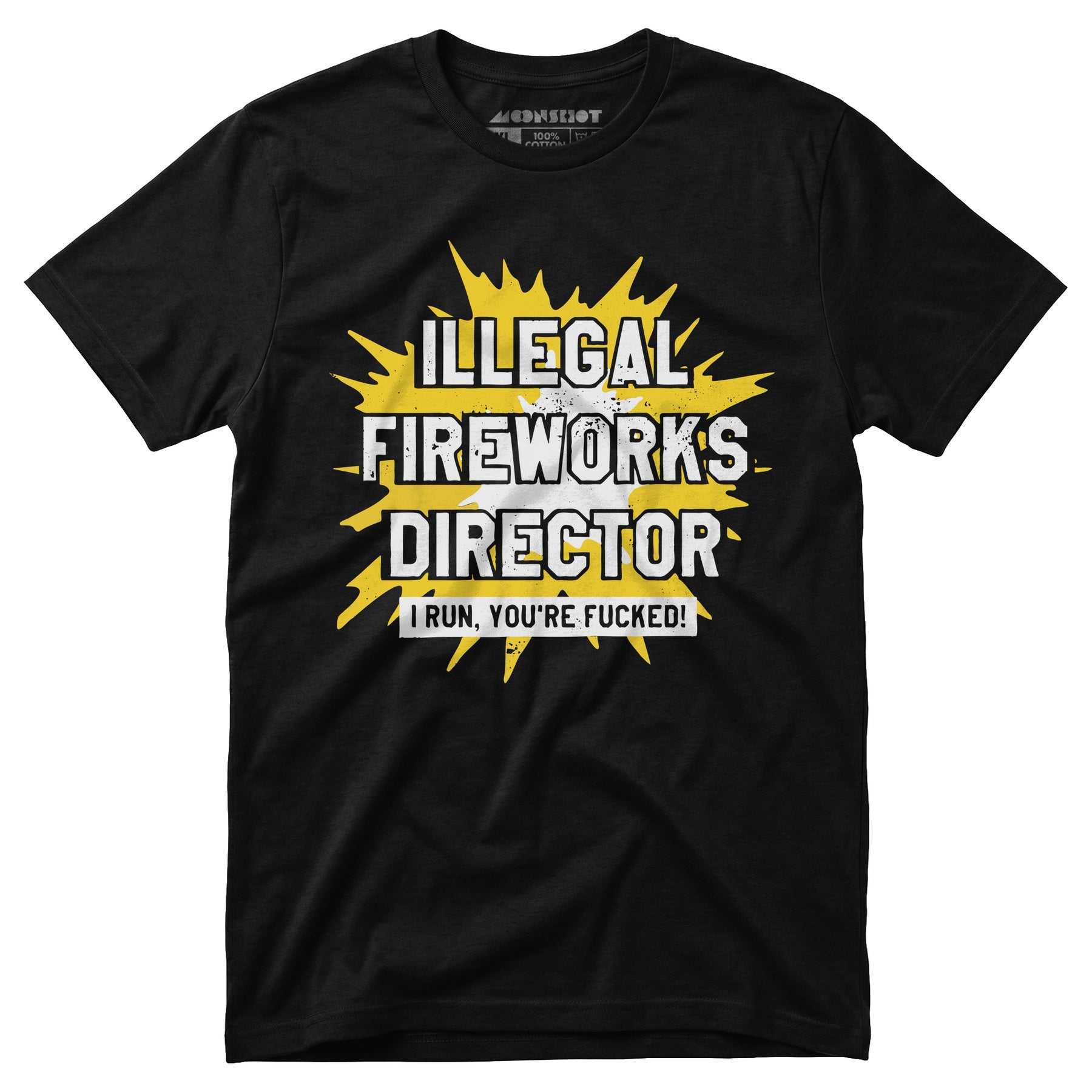 Illegal Fireworks Director - Unisex T-Shirt