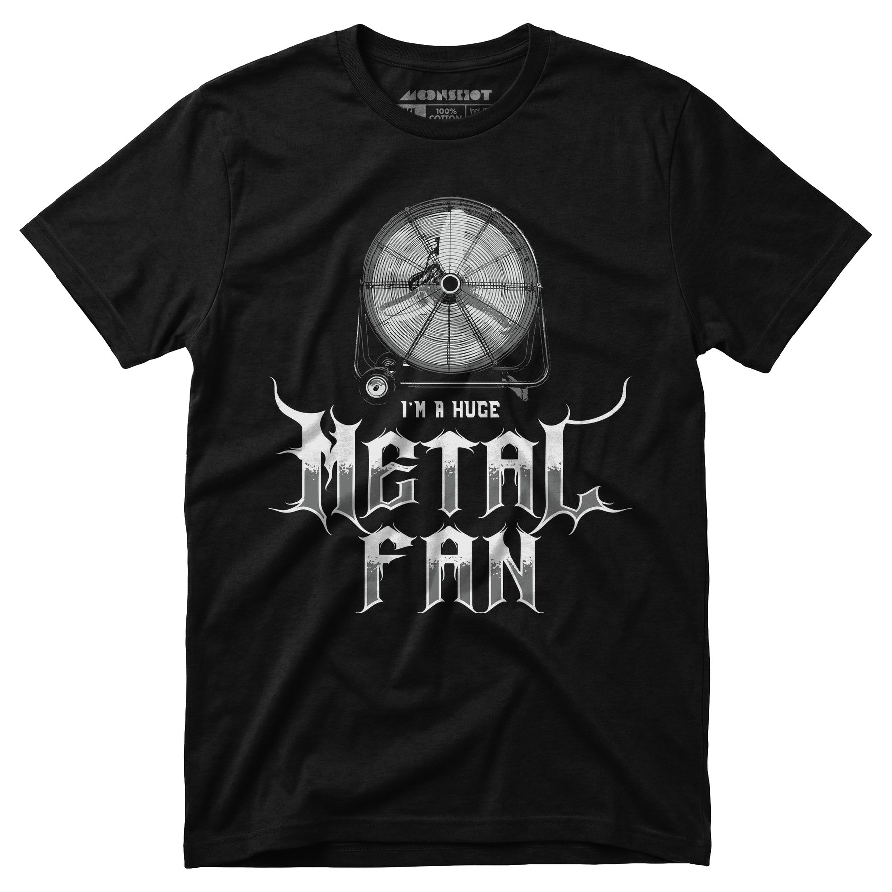 I'm a Huge Metal Fan - Unisex T-Shirt