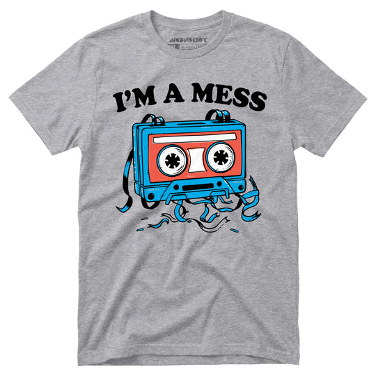 I'm a Mess - Unisex T-Shirt