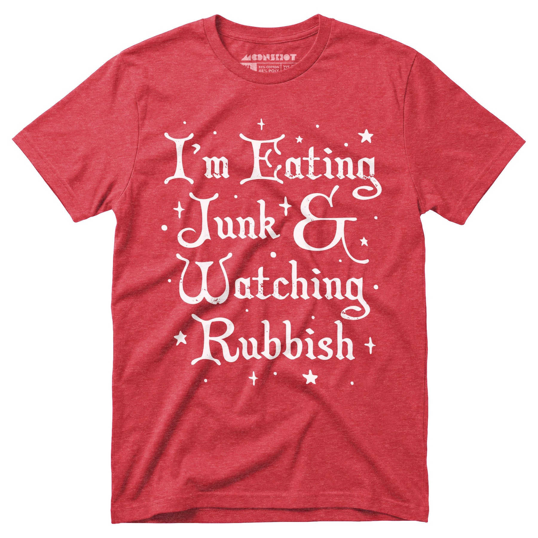 I'm Eating Junk & Watching Rubbish - Unisex T-Shirt