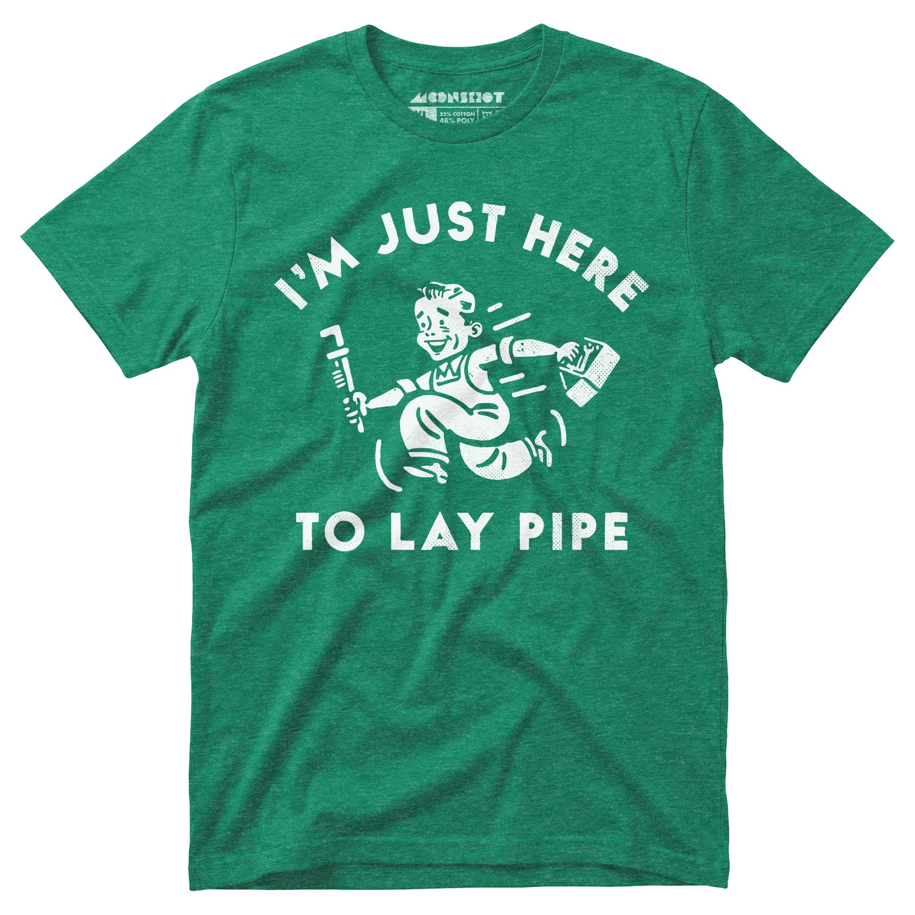 I'm Just Here to Lay Pipe - Unisex T-Shirt