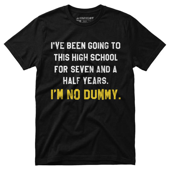 I'm No Dummy - Unisex T-Shirt