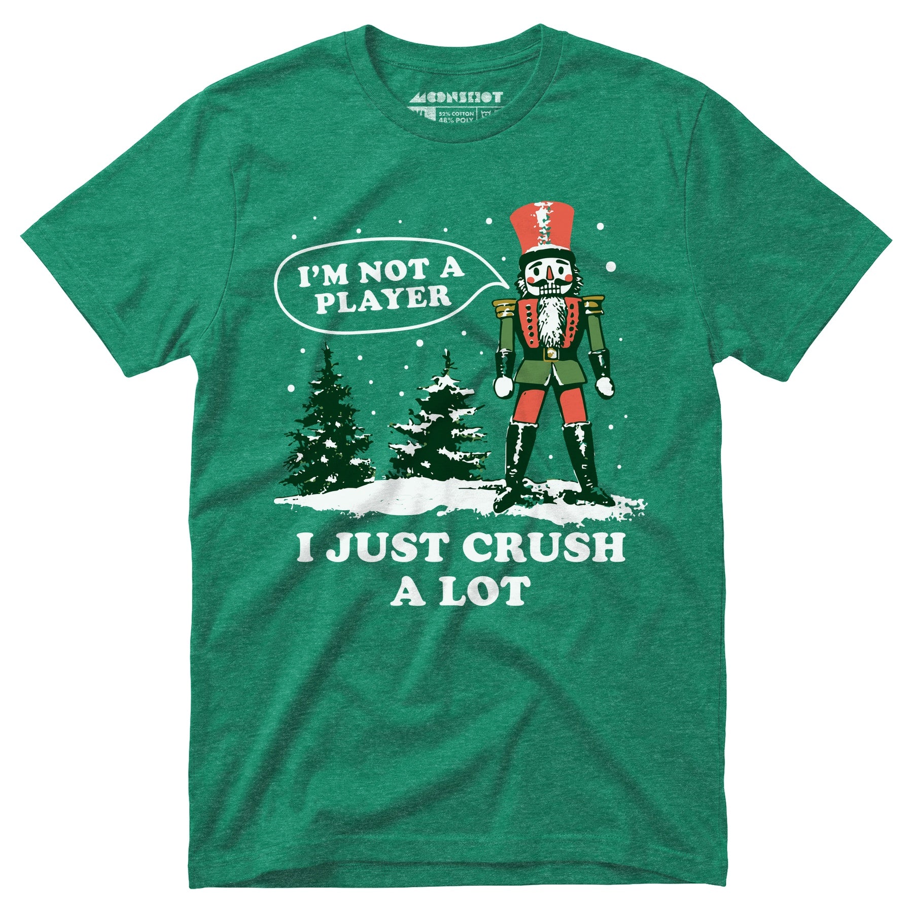 I'm Not a Player I Just Crush A Lot Nutcracker - Unisex T-Shirt
