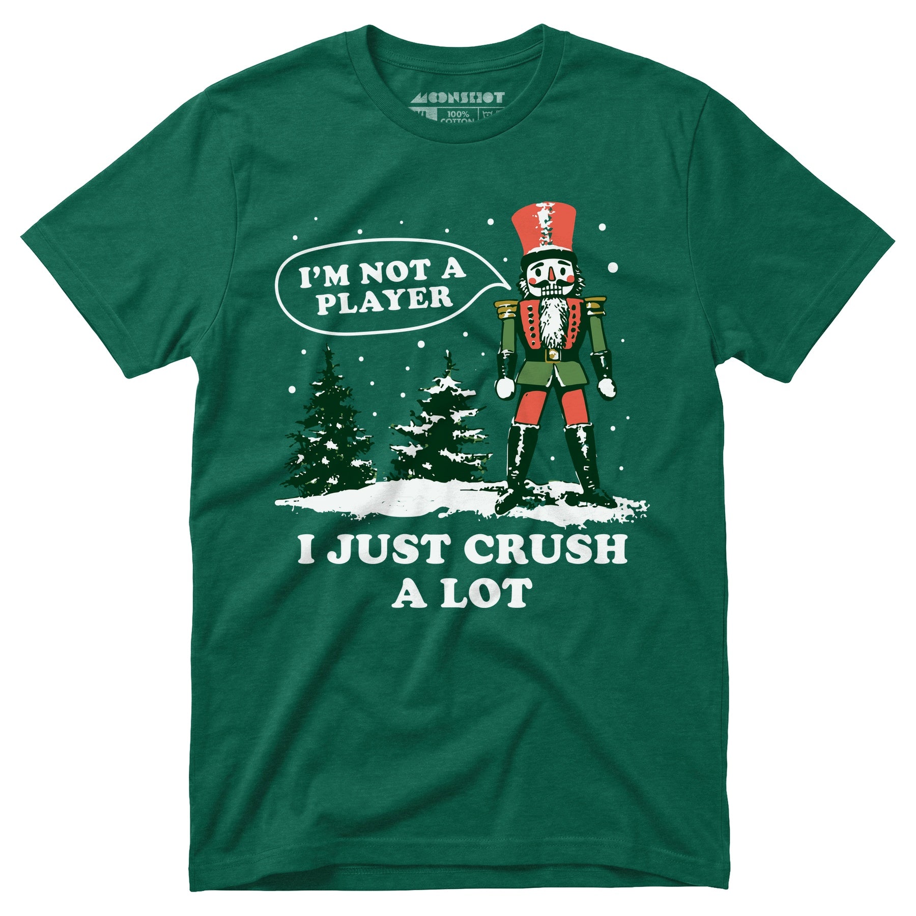 I'm Not a Player I Just Crush A Lot Nutcracker - Unisex T-Shirt